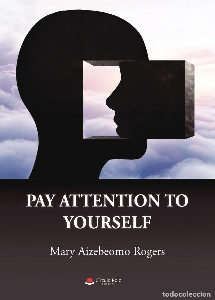 Livres: Pay attention to yourself - Mary Aizebeomo Rogers