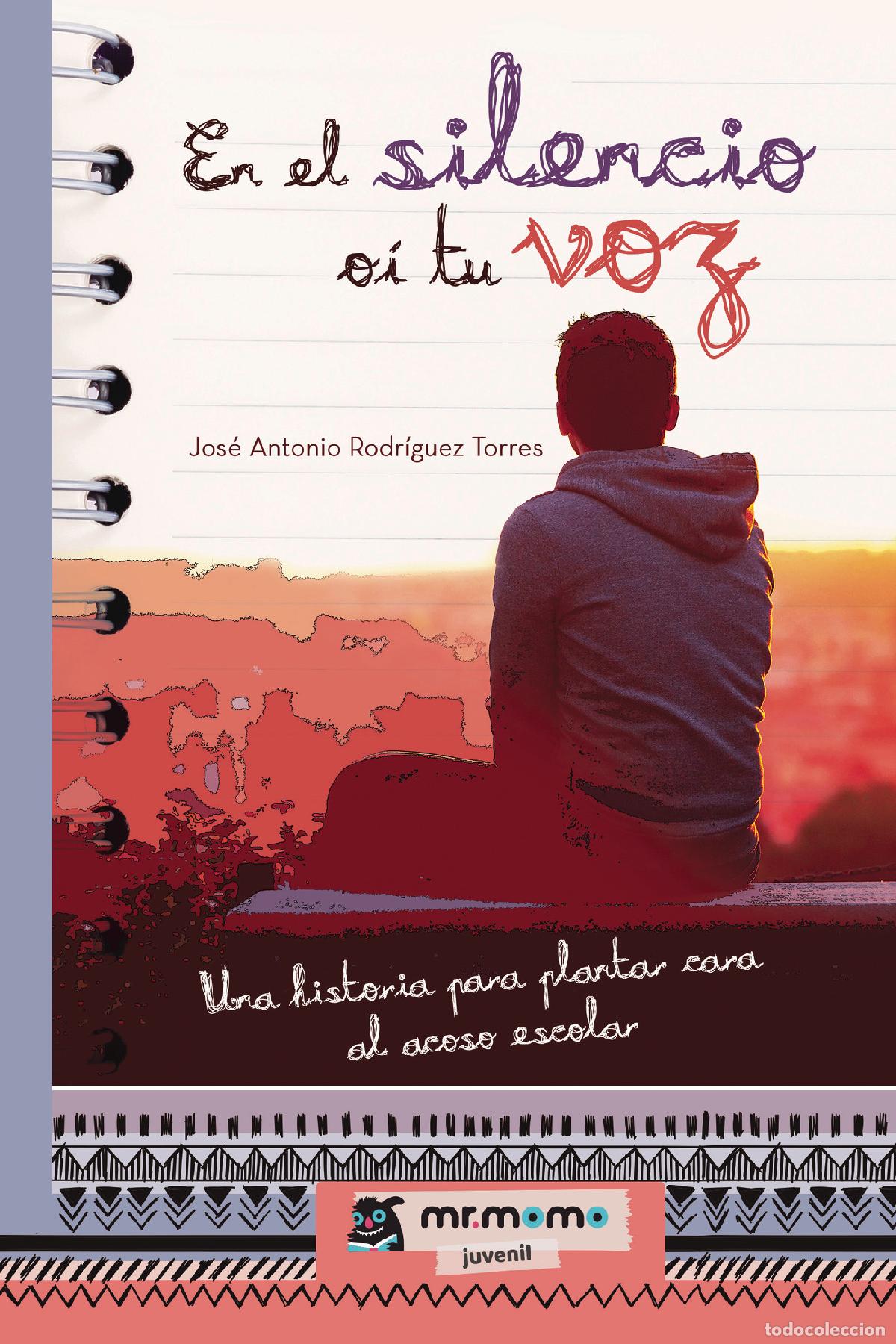 Livres: En el silencio o&iacute; tu voz - Una historia para plantar cara al acoso escolar - Jos&eacute; Antonio Rodr&iacute;guez