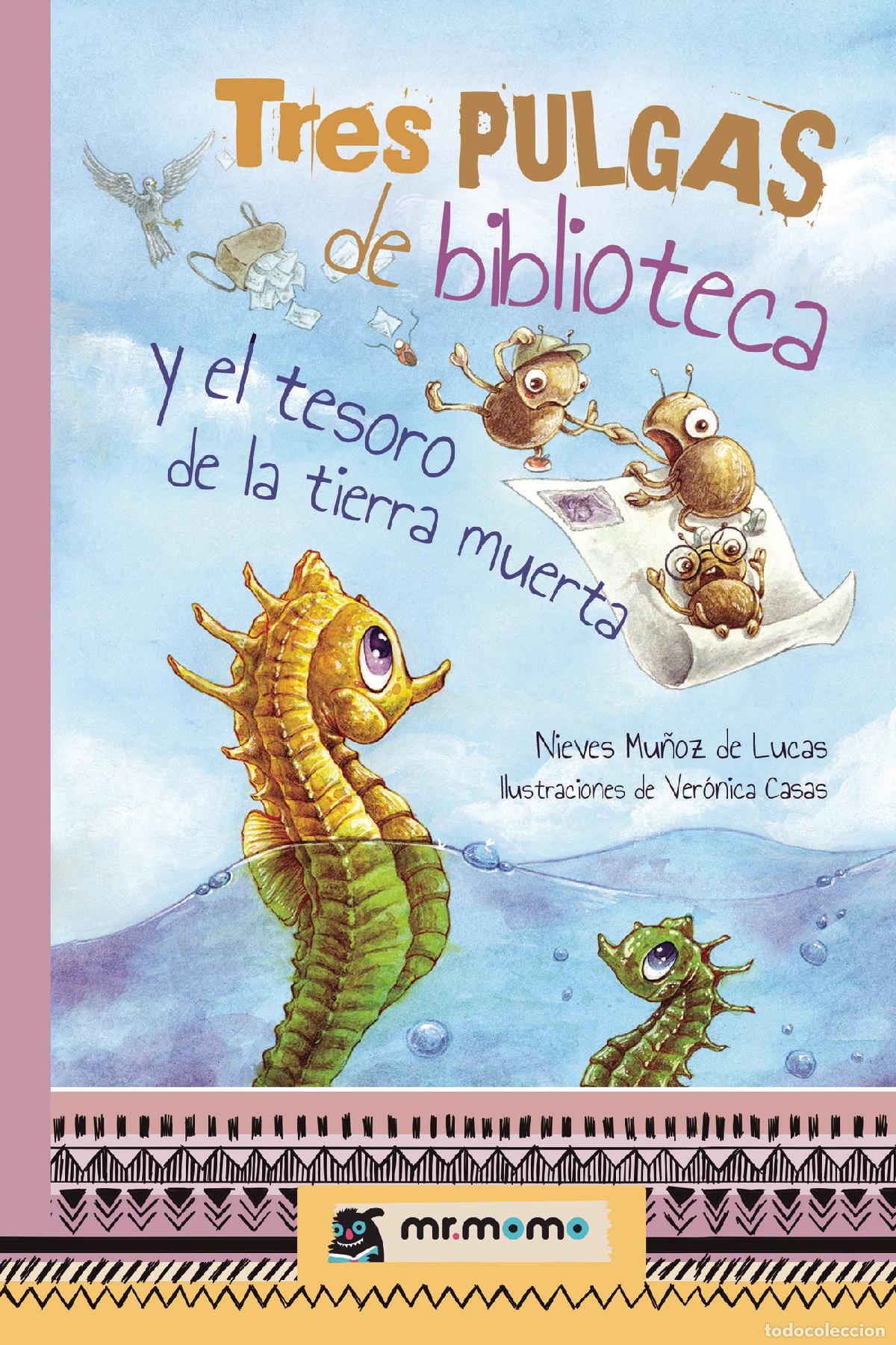 Libri: Tres pulgas de biblioteca y el tesoro de la tierra muerta - Nieves Mu&ntilde;oz de Lucas
