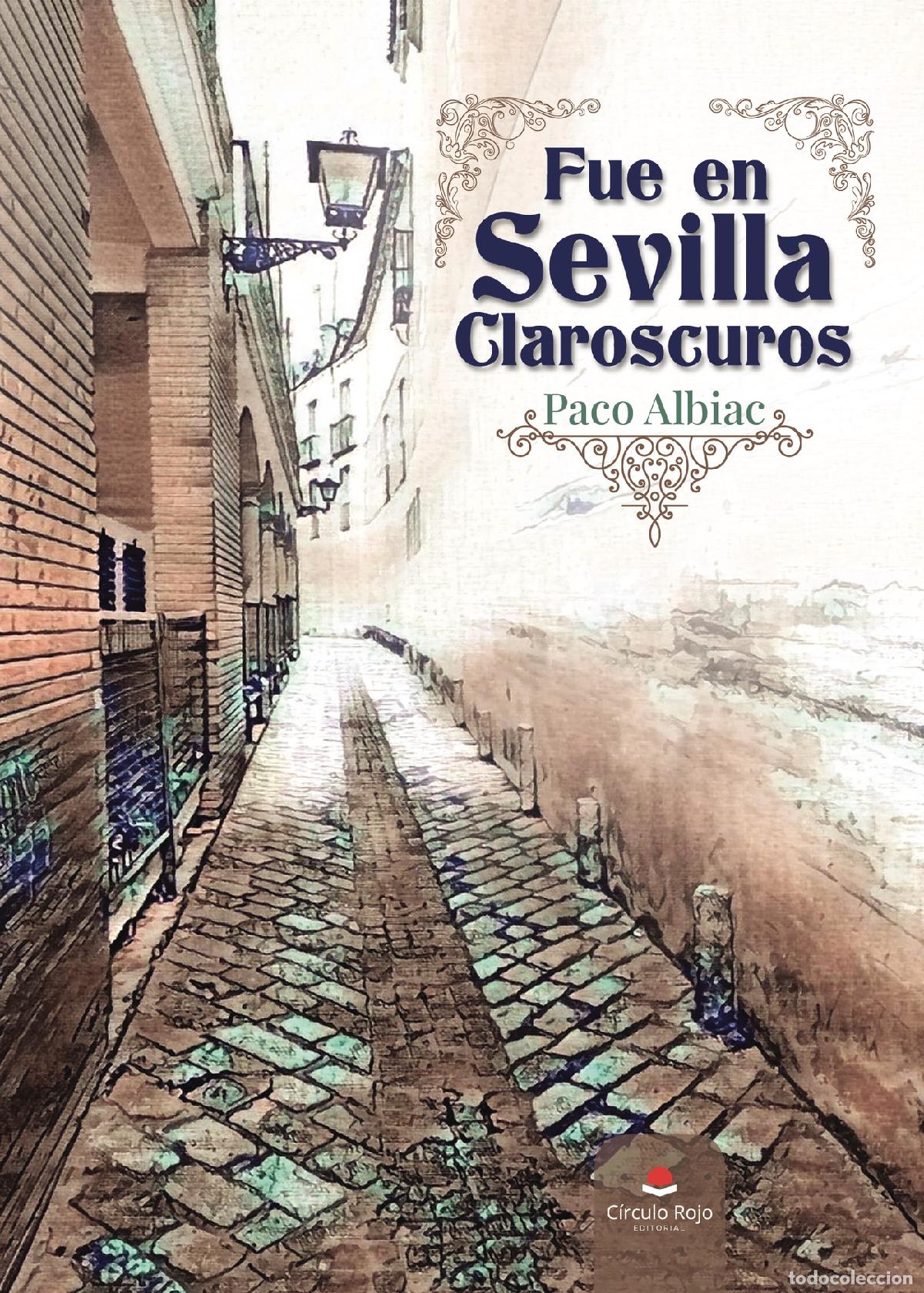Livres: Fue en Sevilla Claroscuros - Paco Albiac