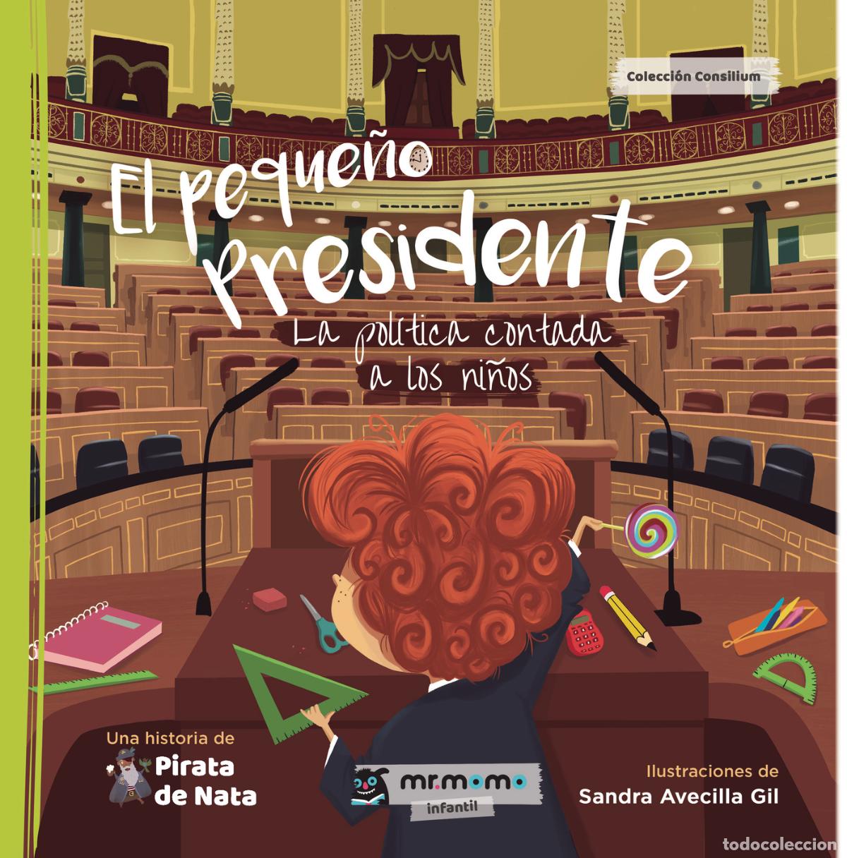 Livres: El peque&ntilde;o Presidente - La pol&iacute;tica contada a los ni&ntilde;os - Pirata de Nata