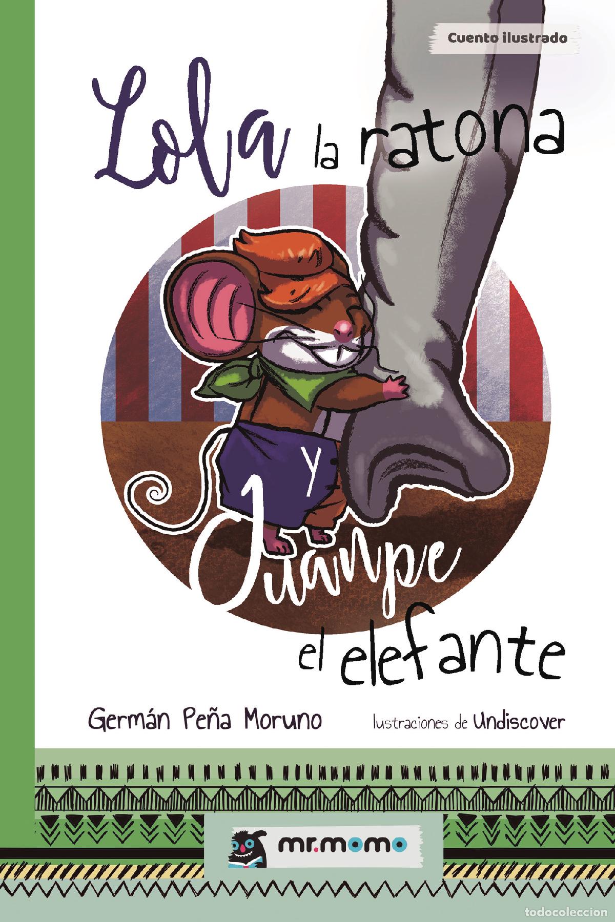 Livres: Lola la ratona y Juanpe el elefante - Germ&aacute;n Pe&ntilde;a Moruno