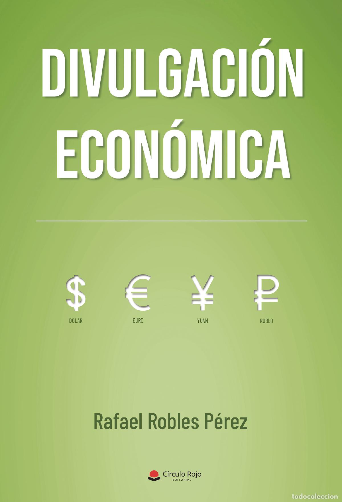 Livres: Divulgaci&oacute;n econ&oacute;mica - Rafael Robles P&eacute;rez