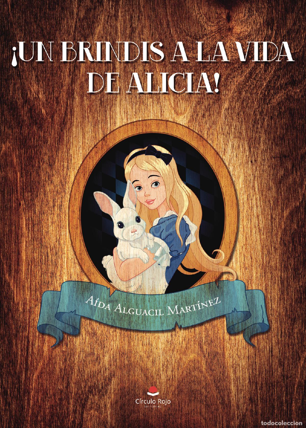 Livres: &iexcl;Un brindis a la vida de Alicia! - A&iacute;da Alguacil Mart&iacute;nez