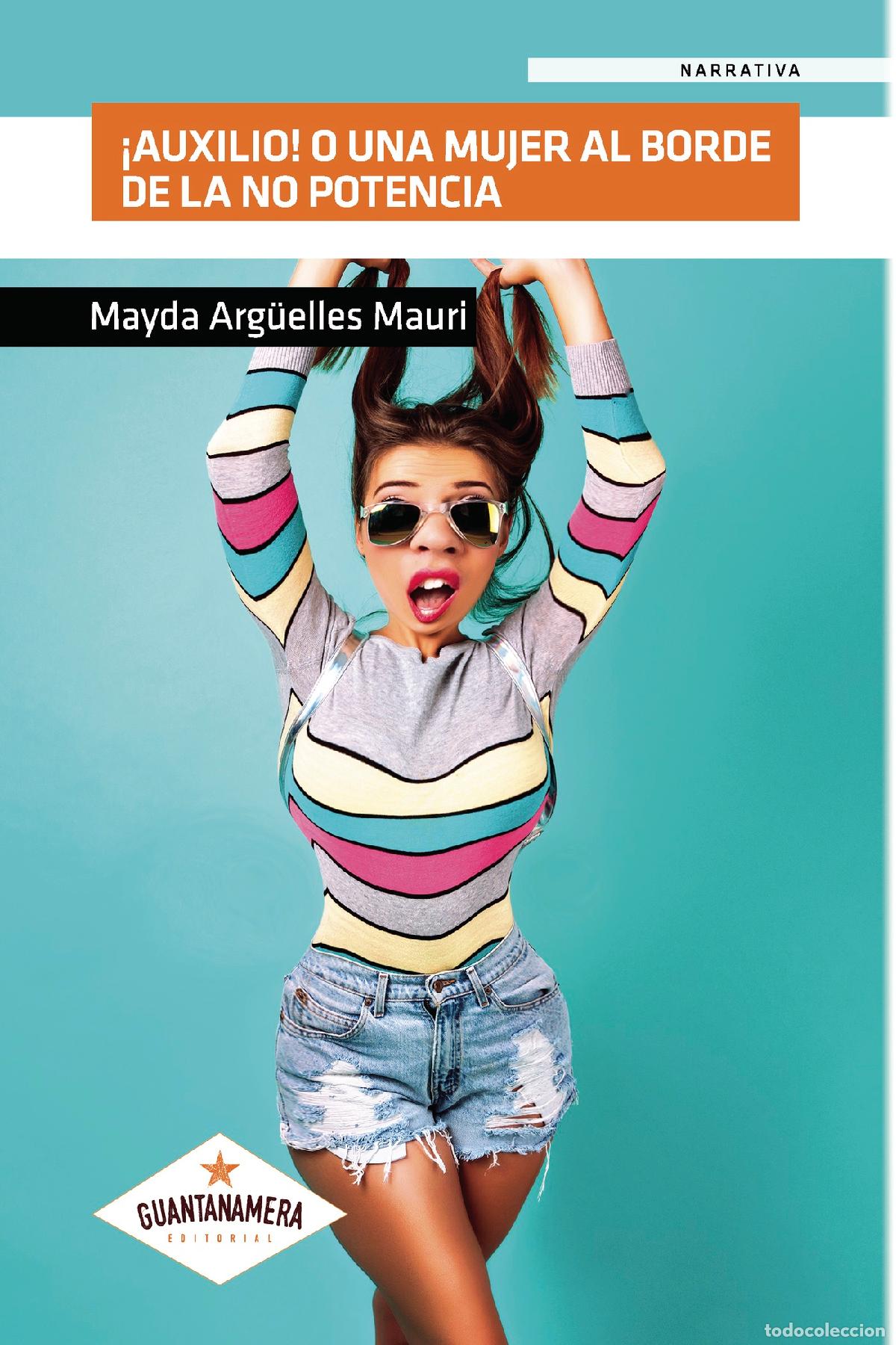 Livres: &iexcl;Auxilio! o una mujer al borde de la no potencia - Mayda Arg&uuml;elles Mauri