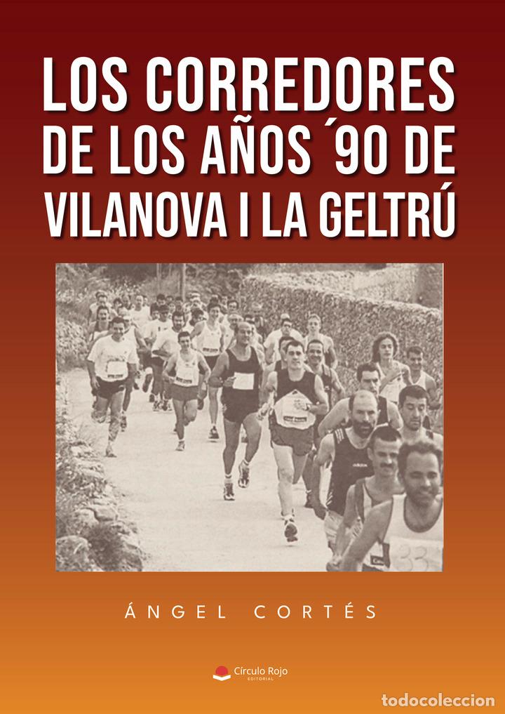 Libri: Los corredores de los a&ntilde;os &acute;90 de Vilanova i la Geltr&uacute; - &Aacute;ngel Cort&eacute;s