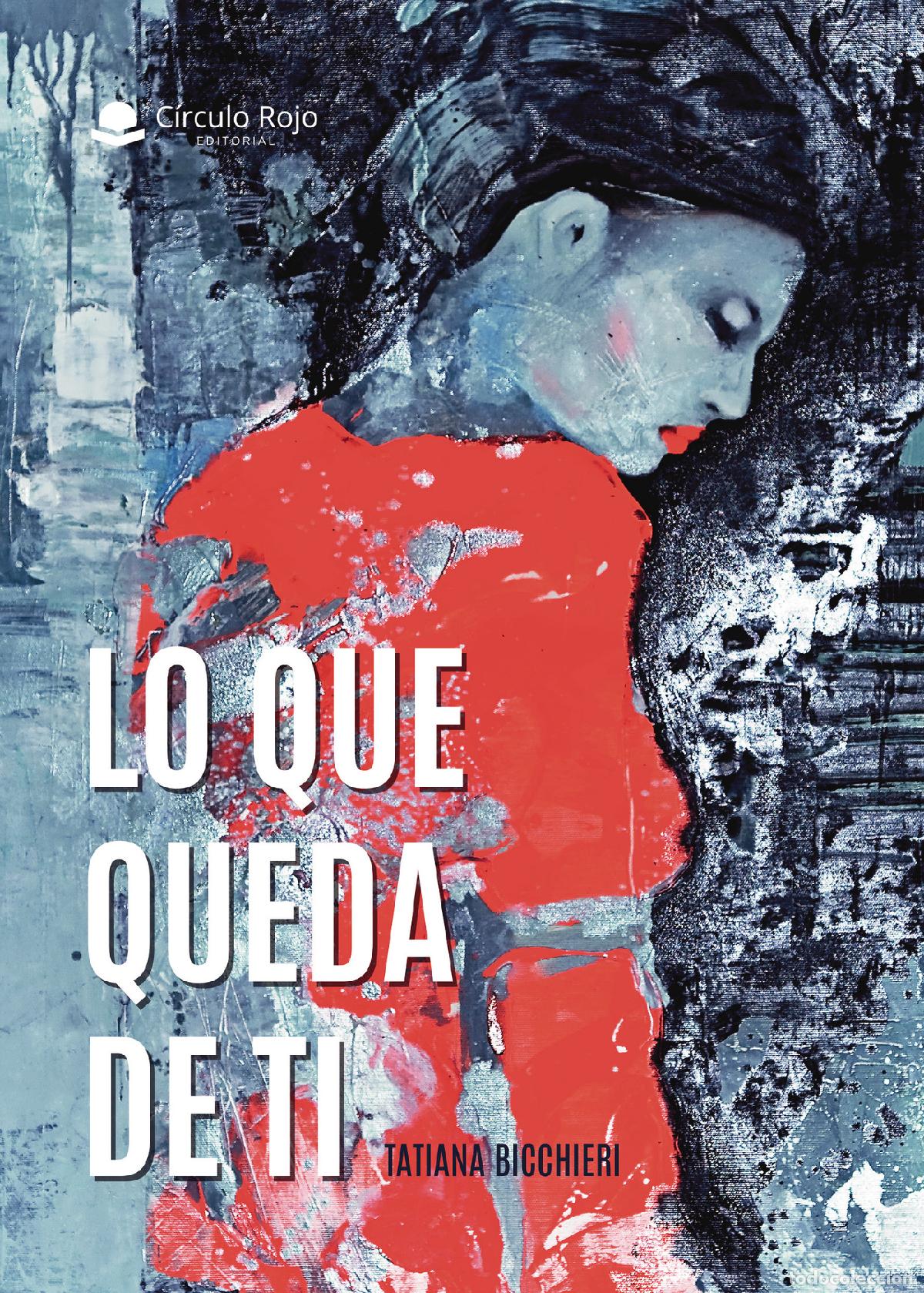 Libri: Lo que queda de ti - Tatiana Bicchieri