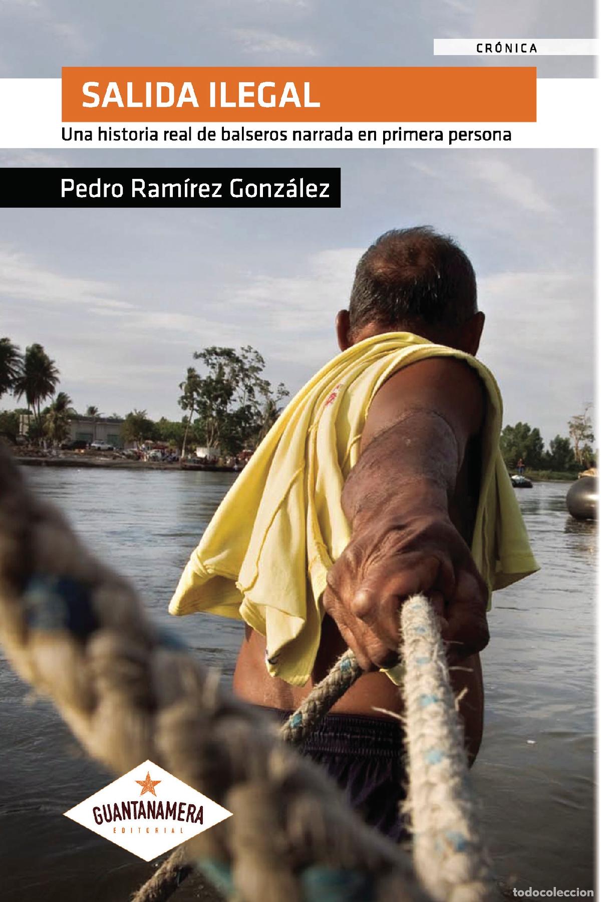 Libri: Salida ilegal - Una historia real de balseros narrada en primera persona - Pedro Ram&iacute;rez Gonz&aacute;lez
