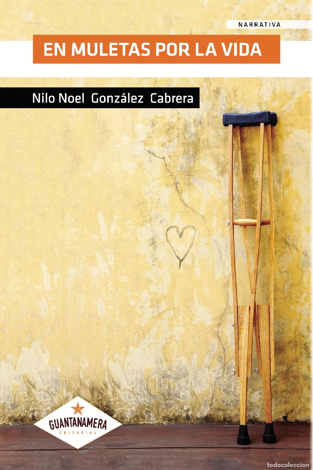 Libri: En muletas por la vida - Nilo Noel Gonz&aacute;lez Cabrera