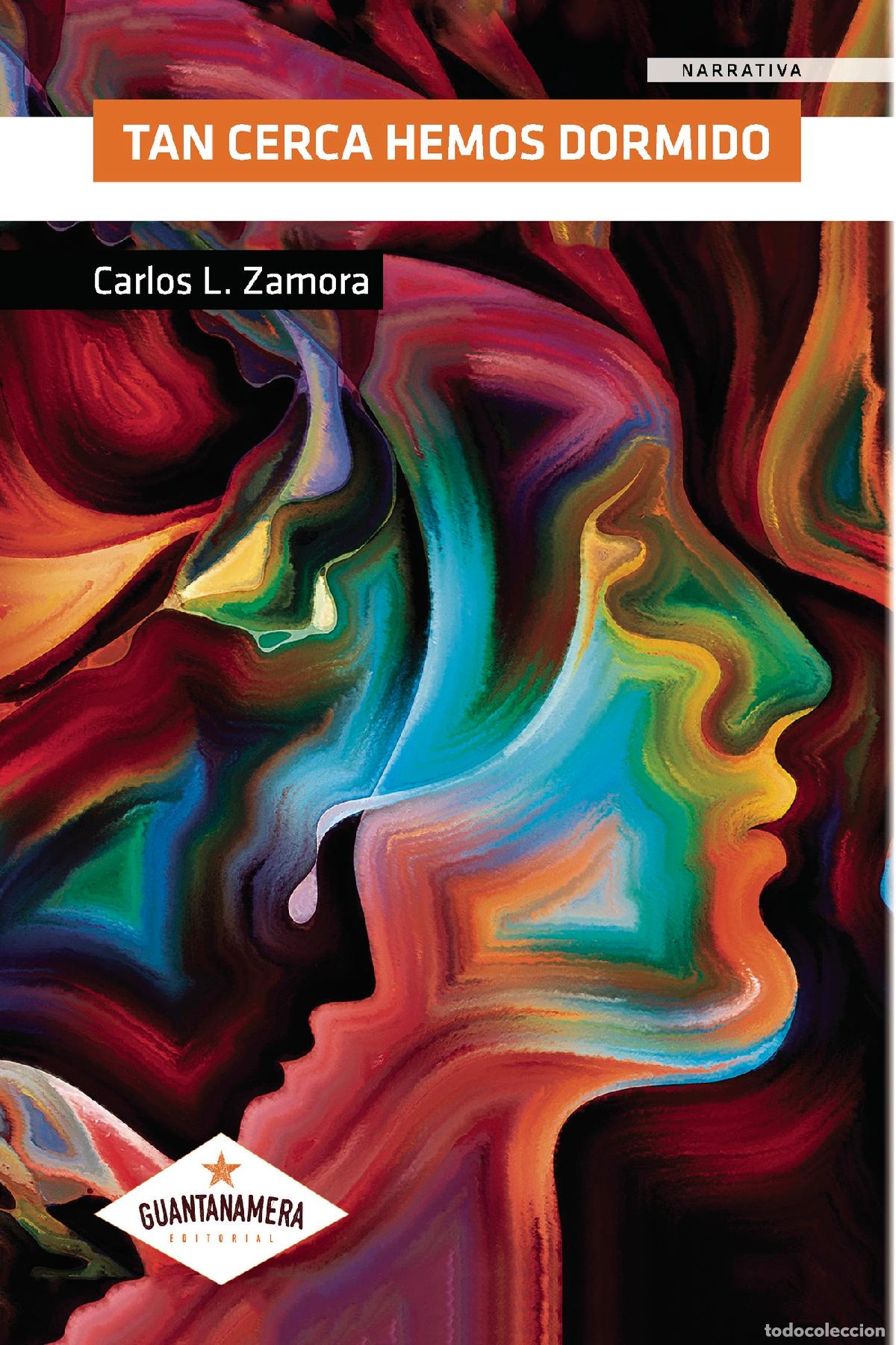 Libros: Tan cerca hemos dormido - Carlos L. Zamora