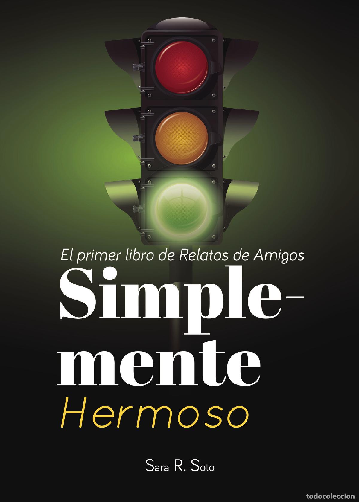 Libros: El primer libro de relatos de amigos - Simplemente hermoso - Sara R. Soto