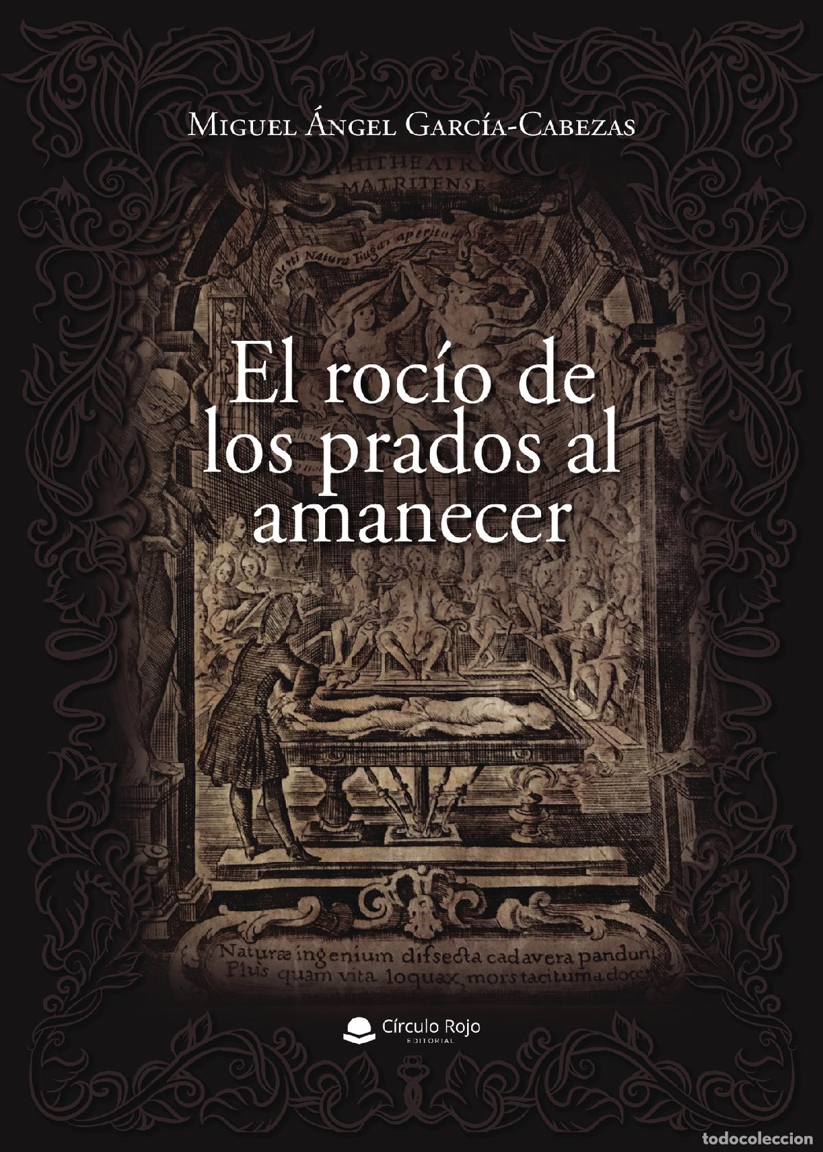 Livres: El roc&iacute;o de los prados al amanecer - Miguel &Aacute;ngel Garc&iacute;a-Cabezas