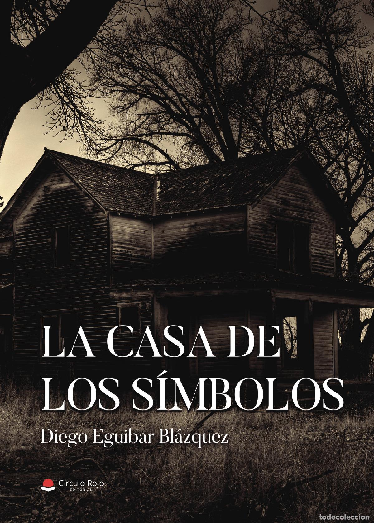 Livres: La casa de los s&iacute;mbolos - Diego Eguibar Bl&aacute;zquez