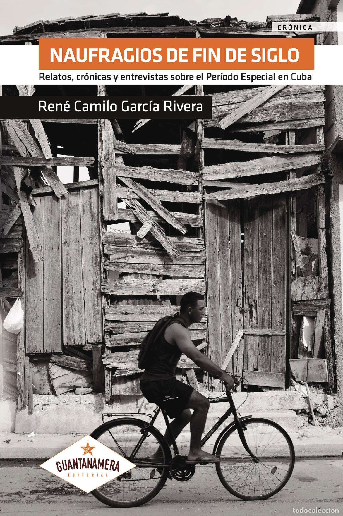 Livres: Naufragios de fin de siglo - Relatos, cr&oacute;nicas y entrevistas sobre el Per&iacute;odo Especial en Cuba - Ren