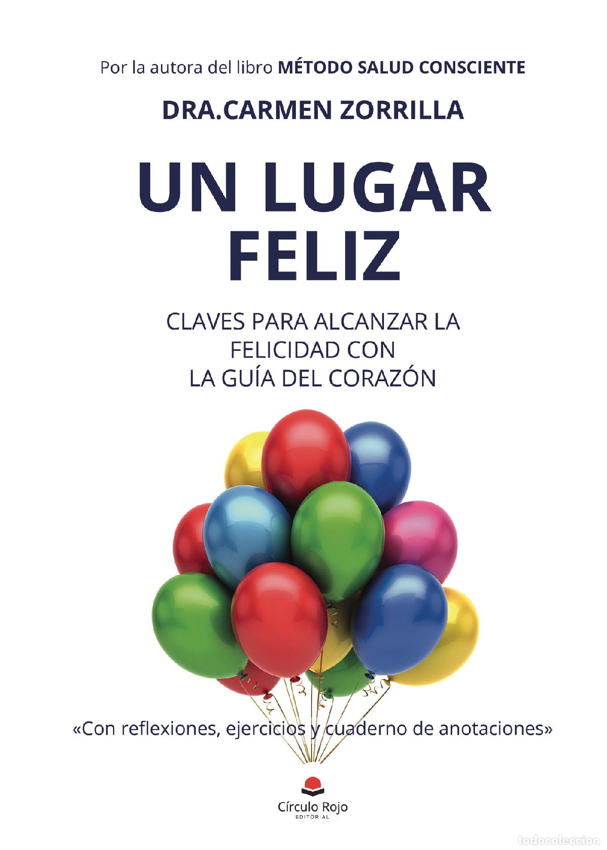 Livres: Un lugar feliz - Claves para alcanzar la felicidad con la gu&iacute;a del coraz&oacute;n - DRA.CARMEN ZORRILLA