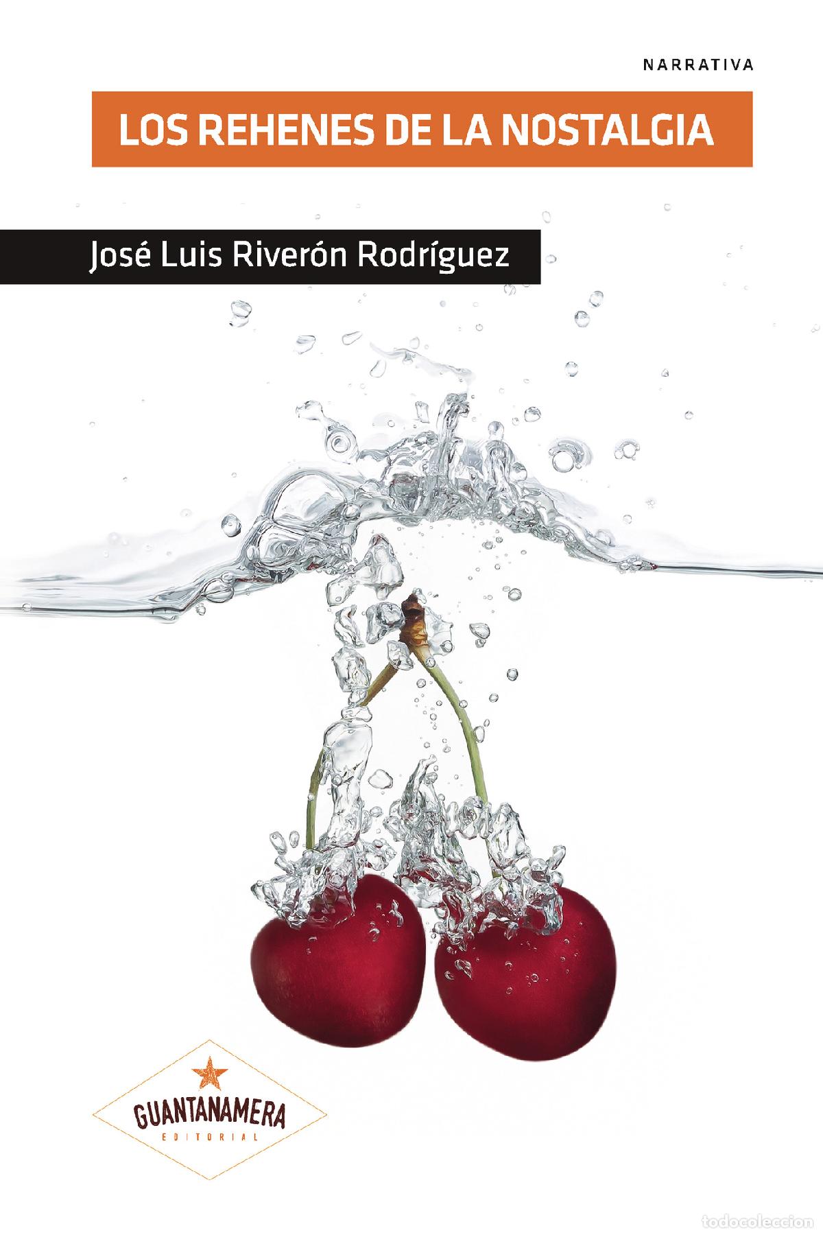 Livres: Los rehenes de la nostalgia - Jos&eacute; Luis River&oacute;n Rodr&iacute;guez