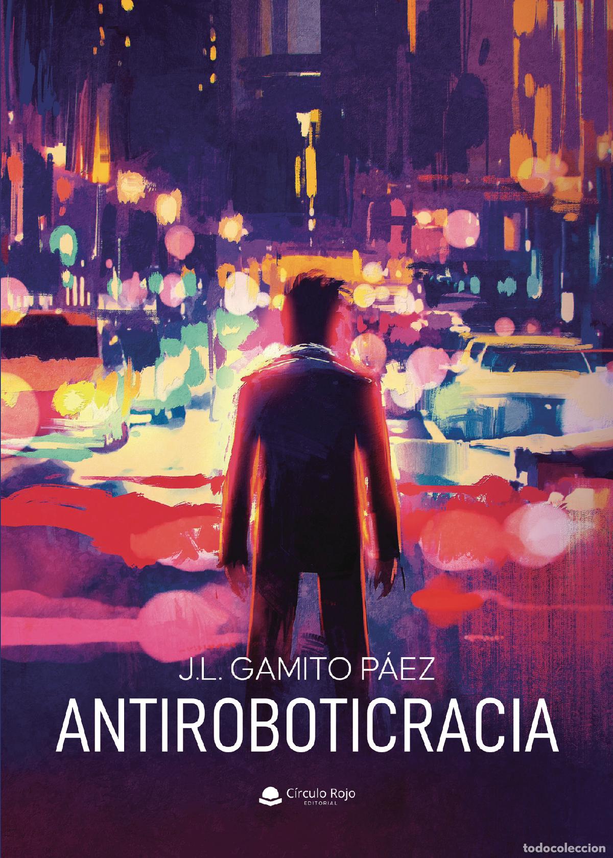 Livres: Antiroboticracia - J. L. Gamito P&aacute;ez