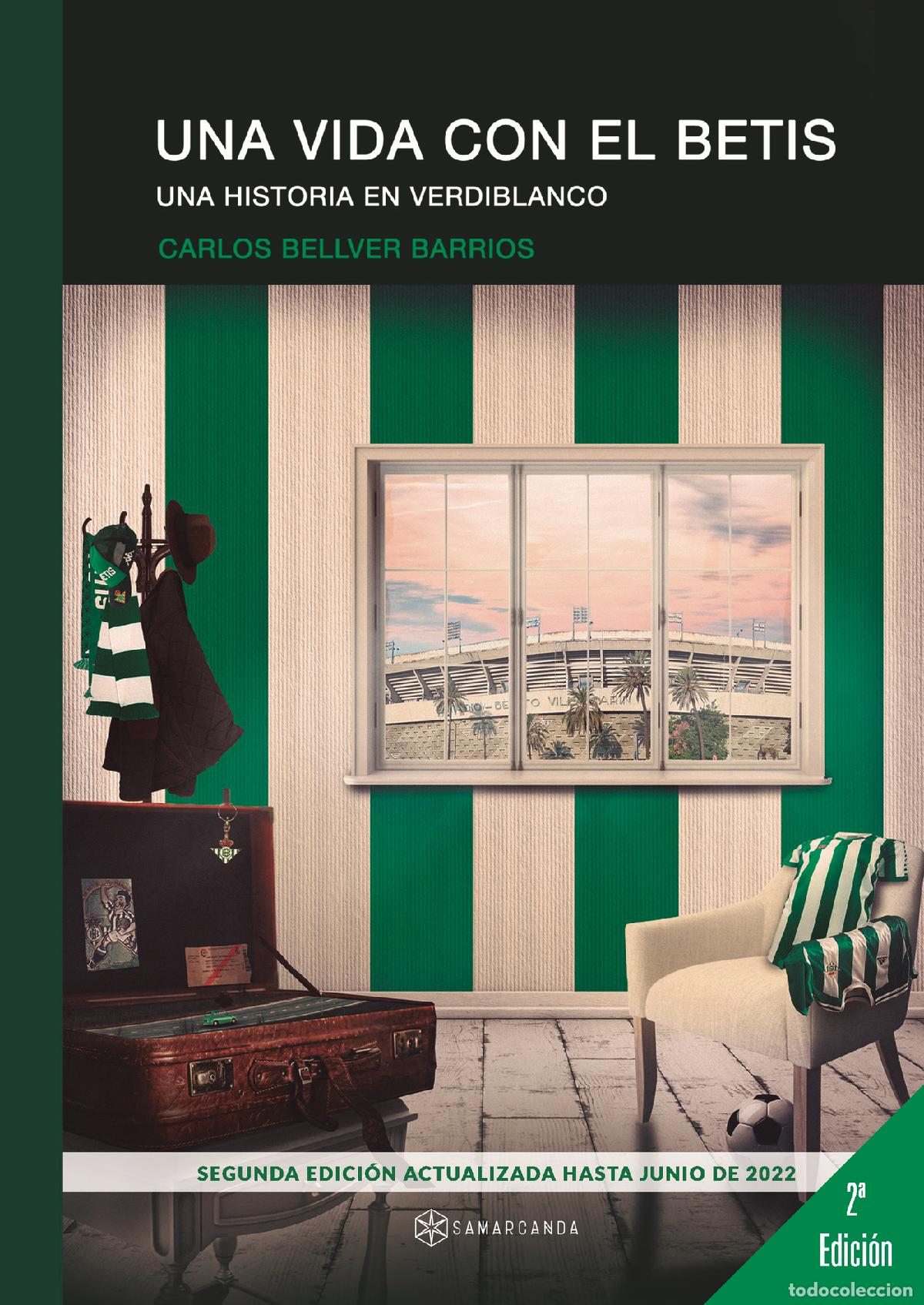 Livres: Una vida con el Betis - Una historia en verdiblanco - Carlos Bellver Barrios