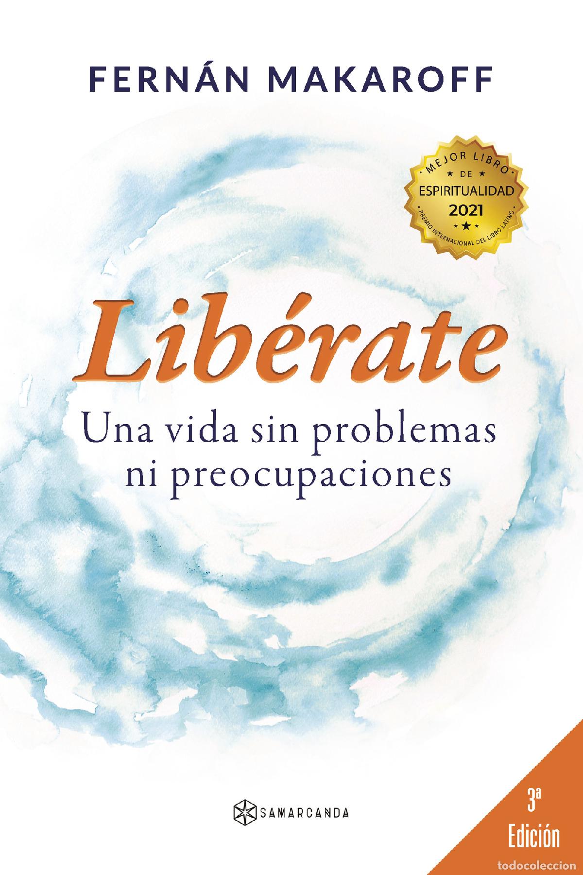 B&uuml;cher: Lib&eacute;rate - Una vida sin problemas ni preocupaciones - Fern&aacute;n Makaroff