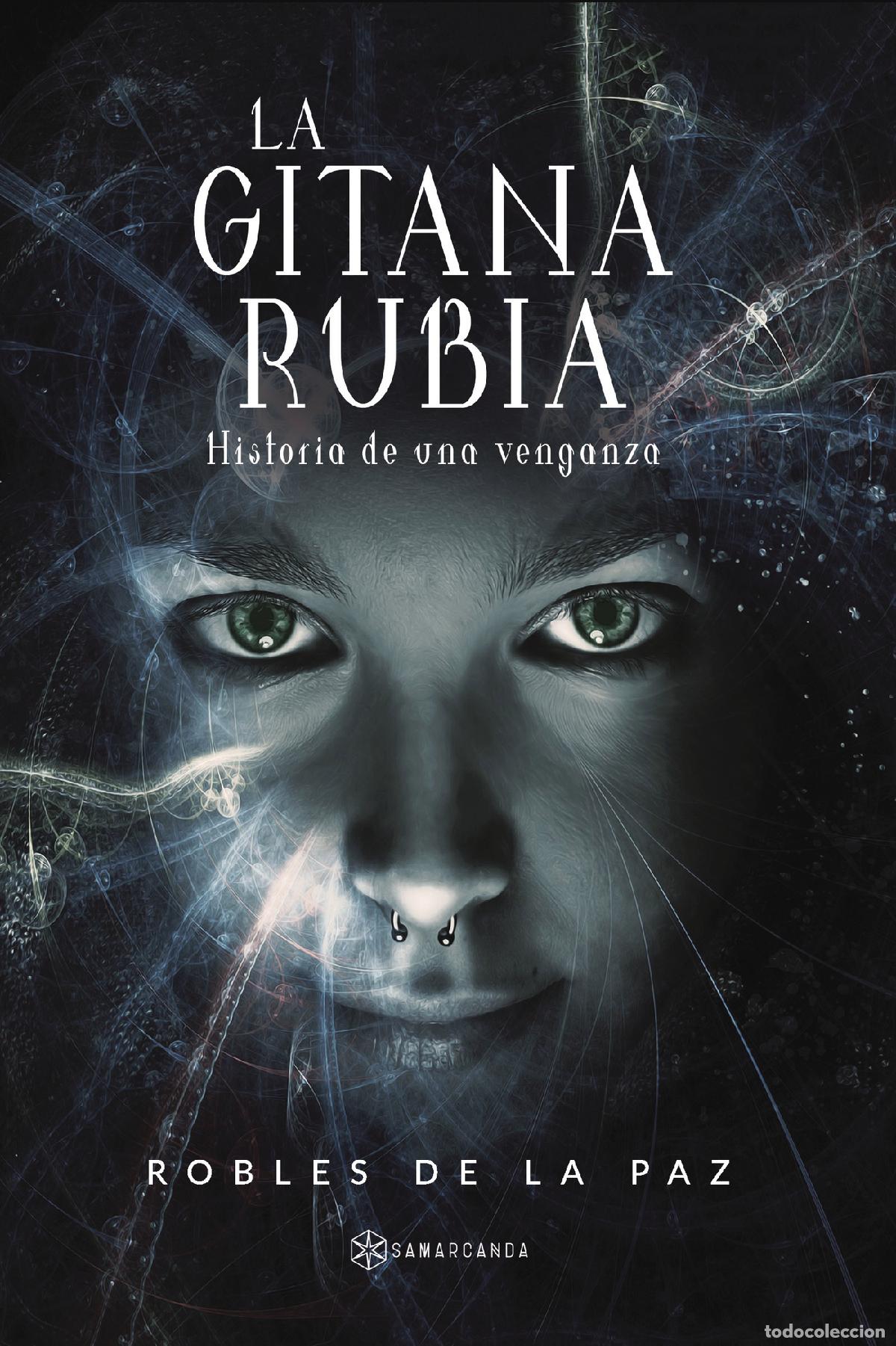 Libri: La gitana rubia - Historia de una venganza - Robles De la Paz