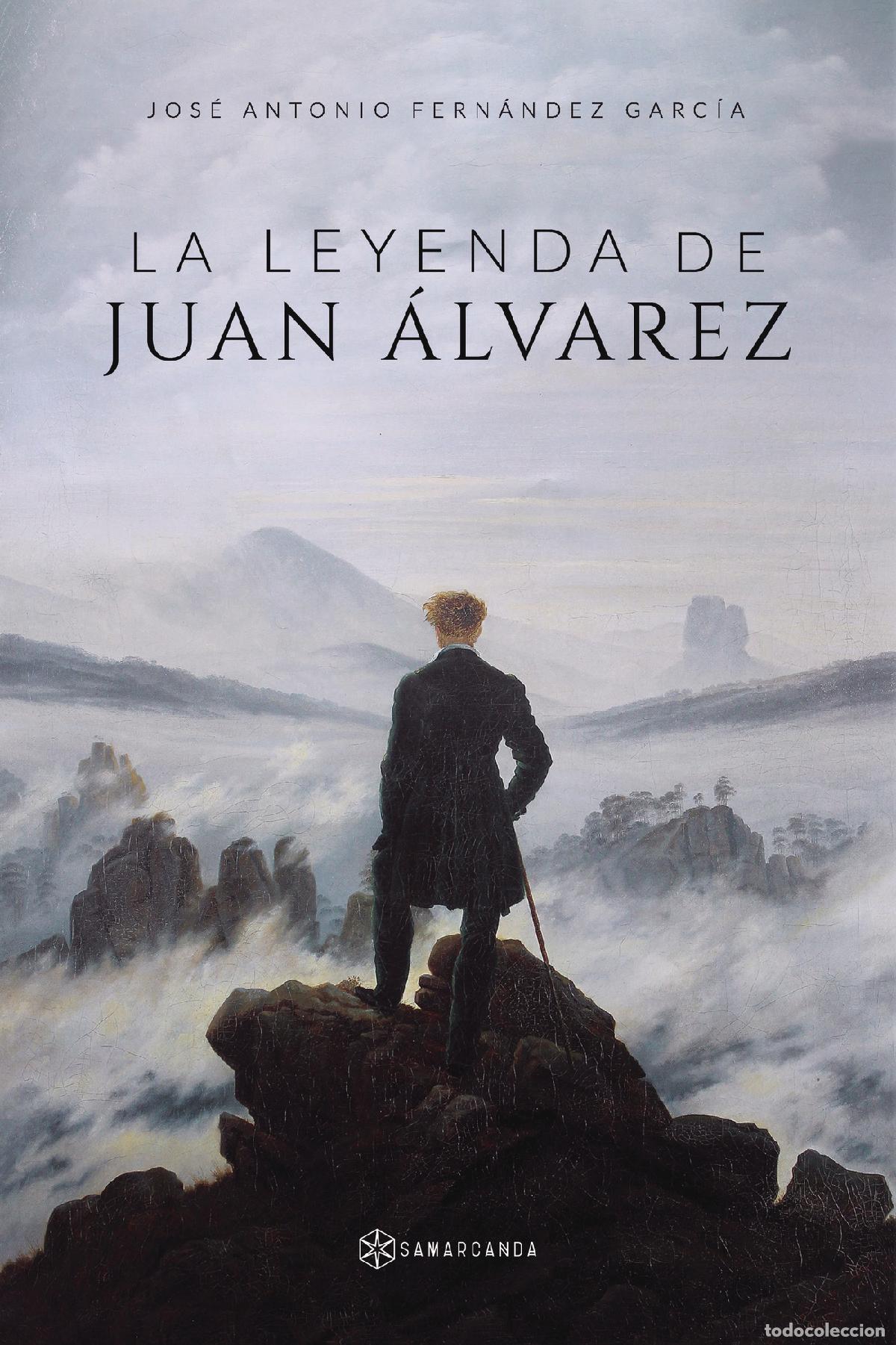 B&uuml;cher: La leyenda de Juan &Aacute;lvarez - Jos&eacute; Antonio Fern&aacute;ndez Garc&iacute;a