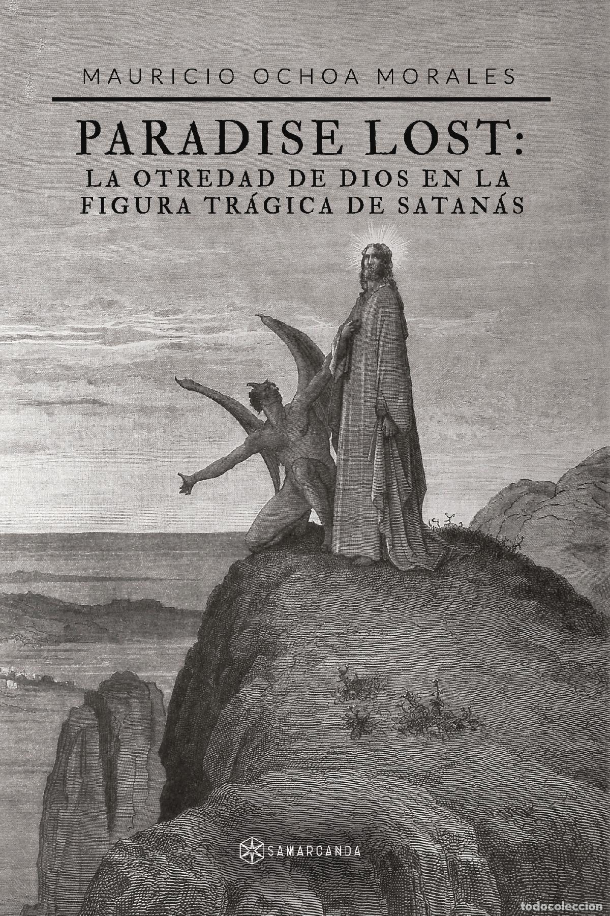 B&uuml;cher: Paradise Lost: la otredad de Dios en la figura tr&aacute;gica de Satan&aacute;s - Mauricio Ochoa Morales