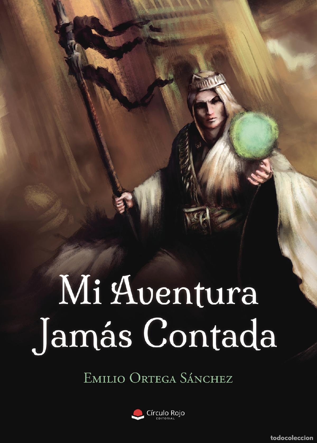 B&uuml;cher: Mi aventura jam&aacute;s contada - Emilio Ortega S&aacute;nchez