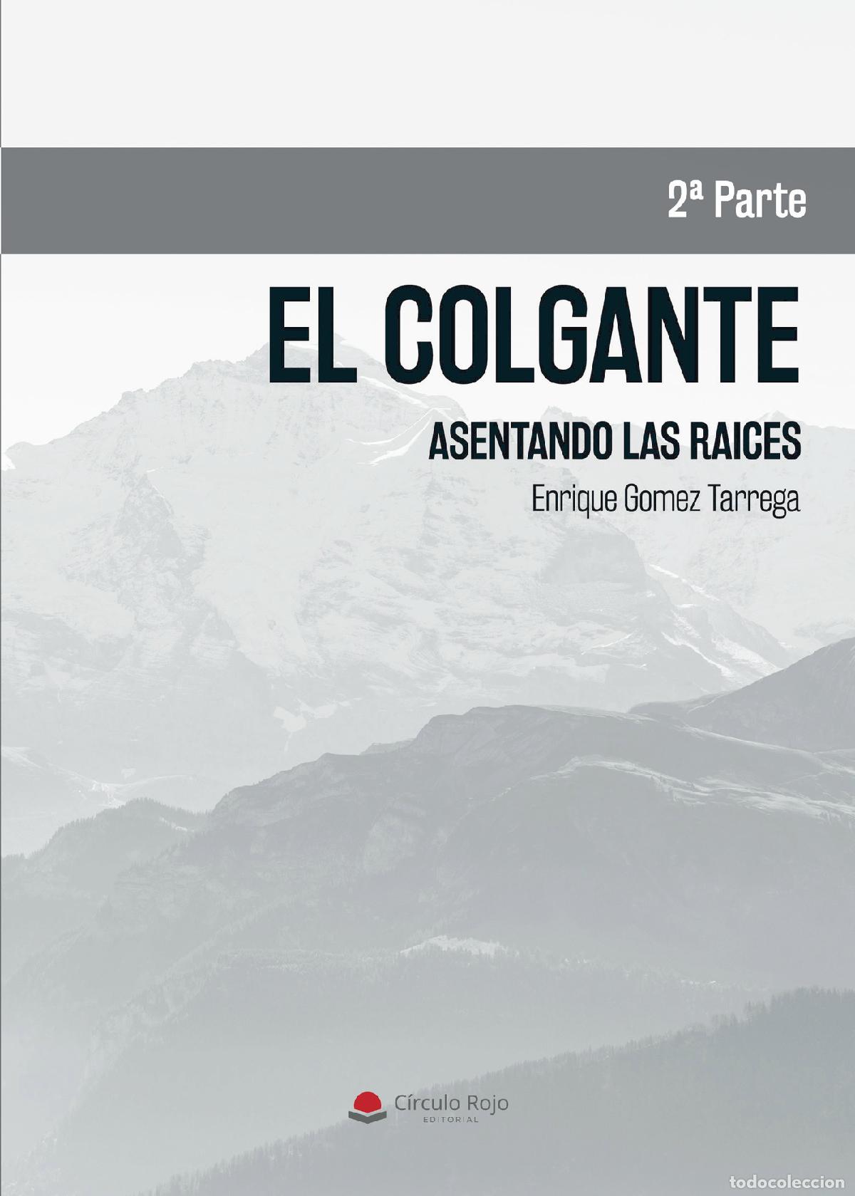 Libri: El colgante 2&ordf; parte - Asentando las ra&iacute;ces - Enrique G&oacute;mez T&aacute;rrega