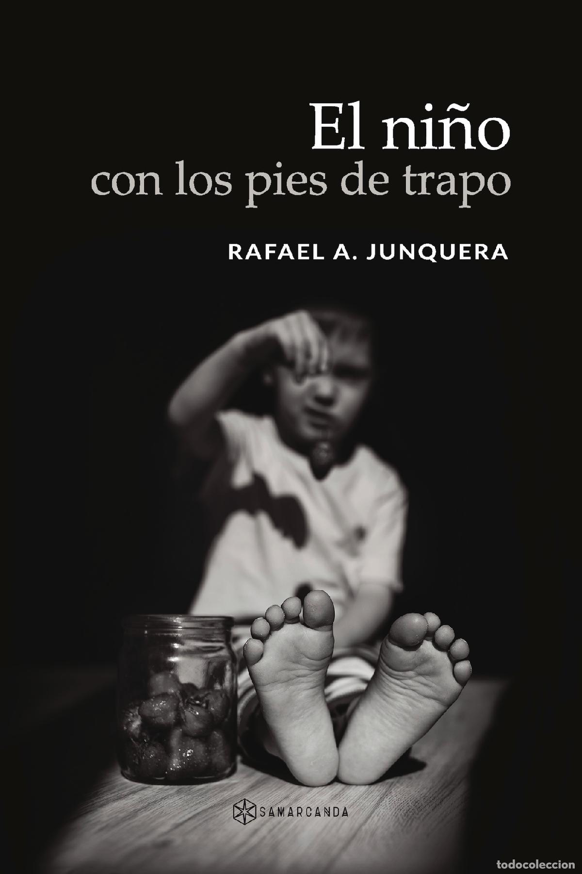 B&uuml;cher: El ni&ntilde;o con los pies de trapo - Rafael A. Junquera