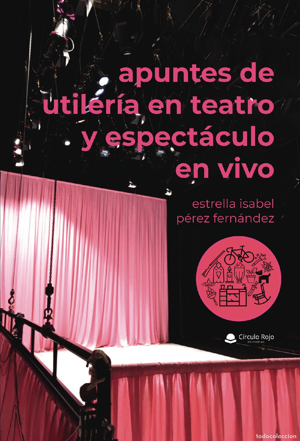 B&uuml;cher: Apuntes de utiler&iacute;a en teatro y espect&aacute;culo en vivo - Estrella Isabel P&eacute;rez Fern&aacute;ndez
