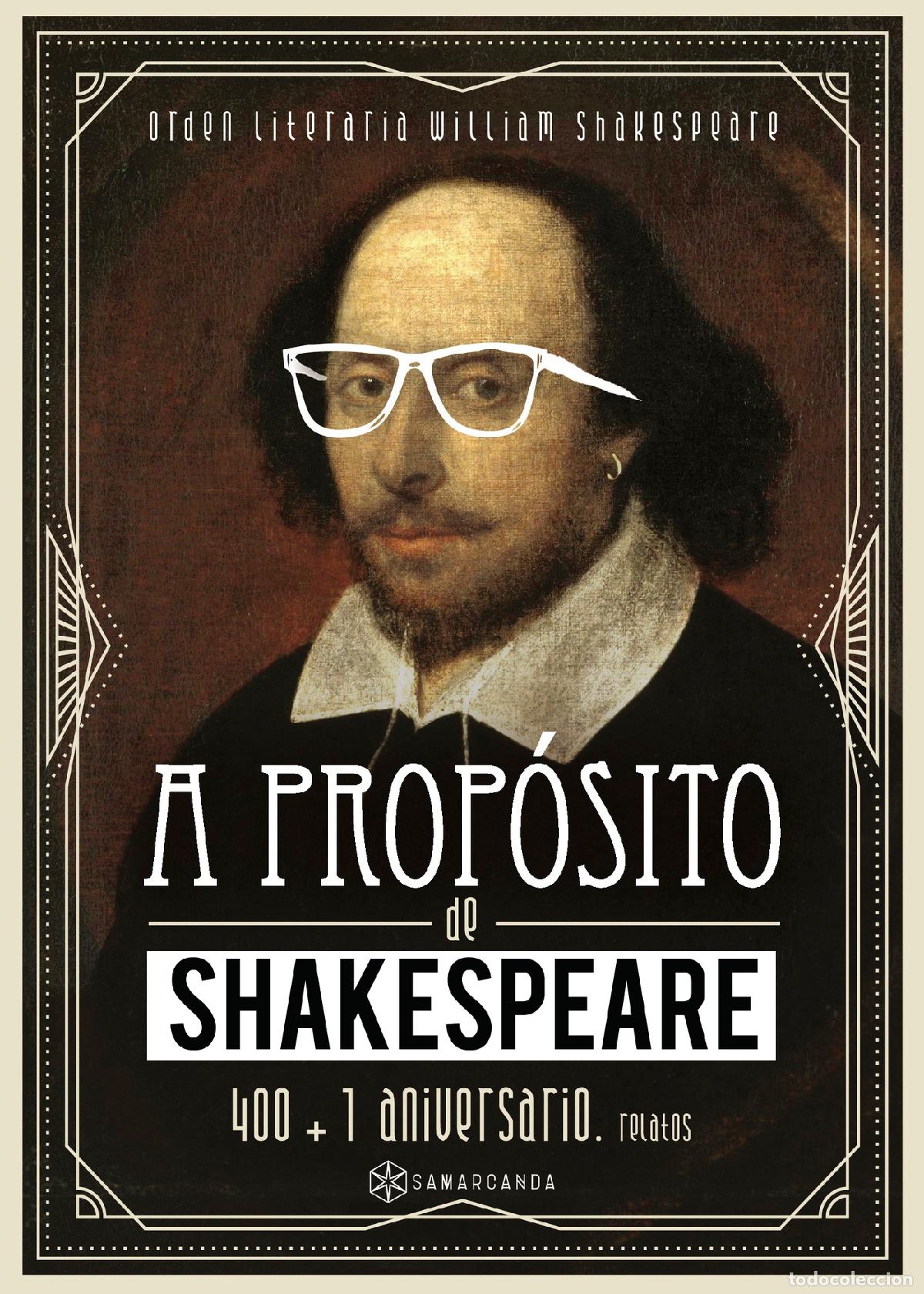 Libros: A prop&oacute;sito de Shakespeare - 400 + 1 Aniversario. Relatos - Orden Literaria William Shakespeare