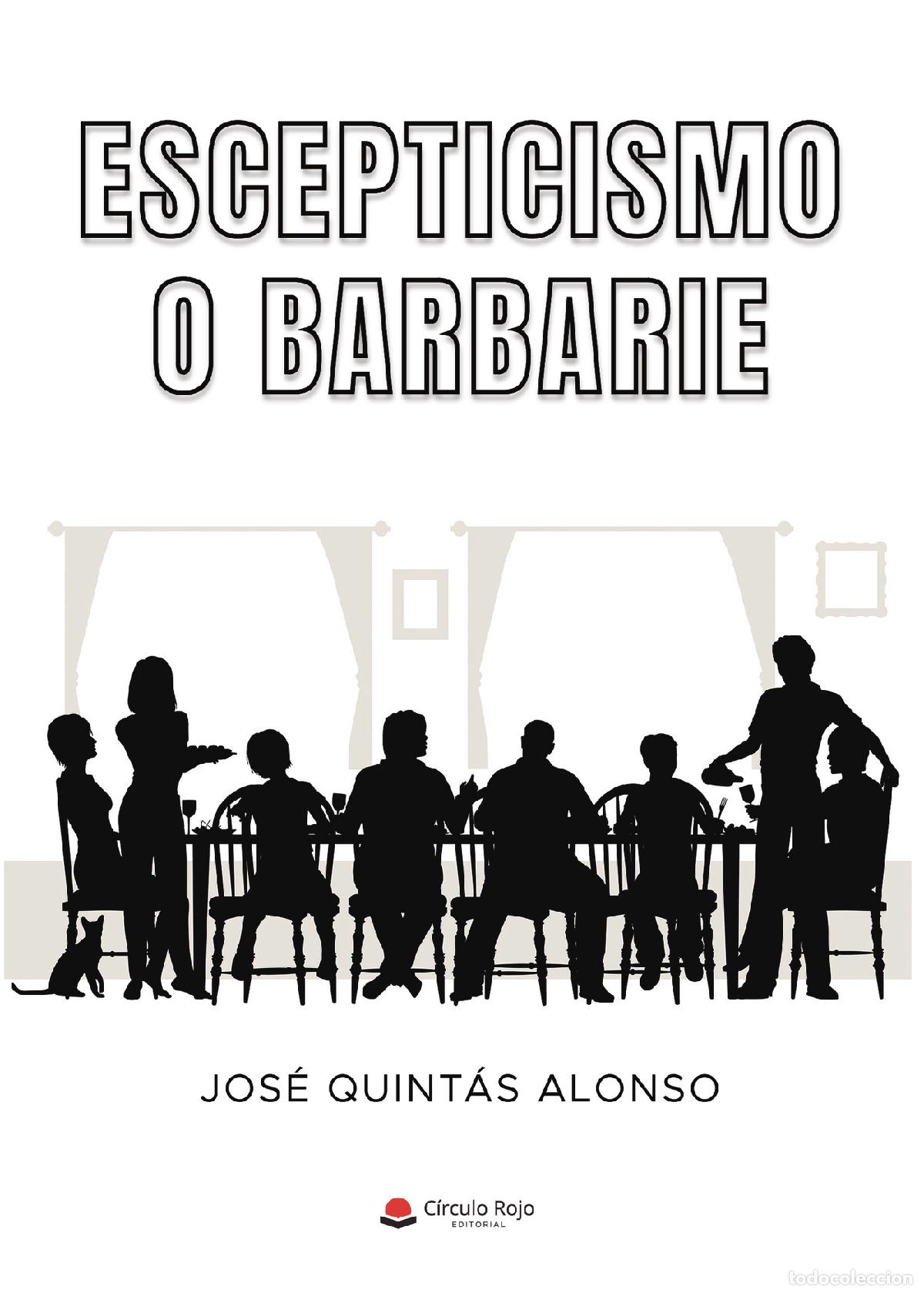 B&uuml;cher: Escepticismo o barbarie - Jos&eacute; Quint&aacute;s Alonso