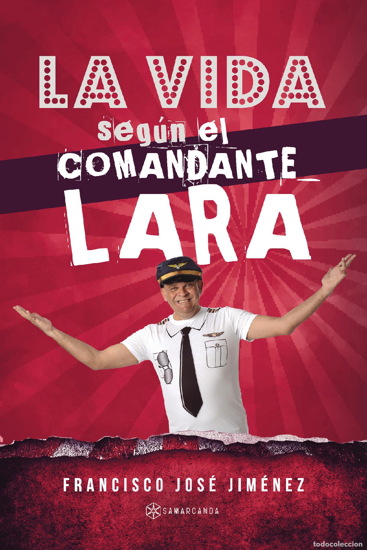 B&uuml;cher: La vida seg&uacute;n el Comandante Lara - Francisco Jos&eacute; Jim&eacute;nez
