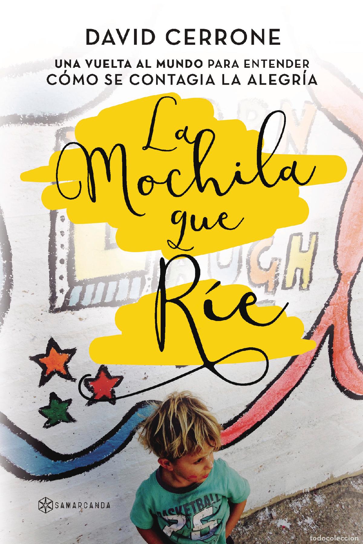 B&uuml;cher: La mochila que r&iacute;e - Una vuelta al mundo para entender c&oacute;mo se contagia la alegr&iacute;a - David Cerrone