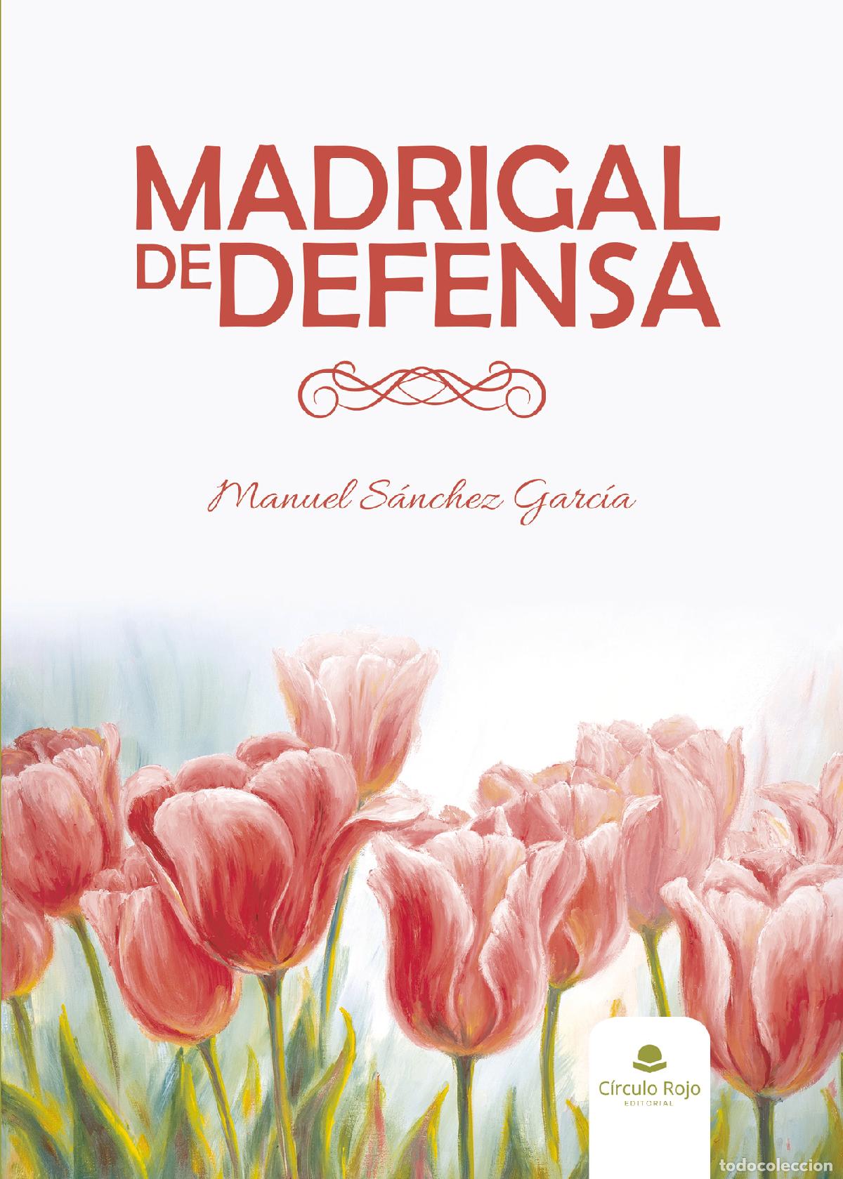 Libros: Madrigal de defensa - Manuel S&aacute;nchez Garc&iacute;a - Foto 1