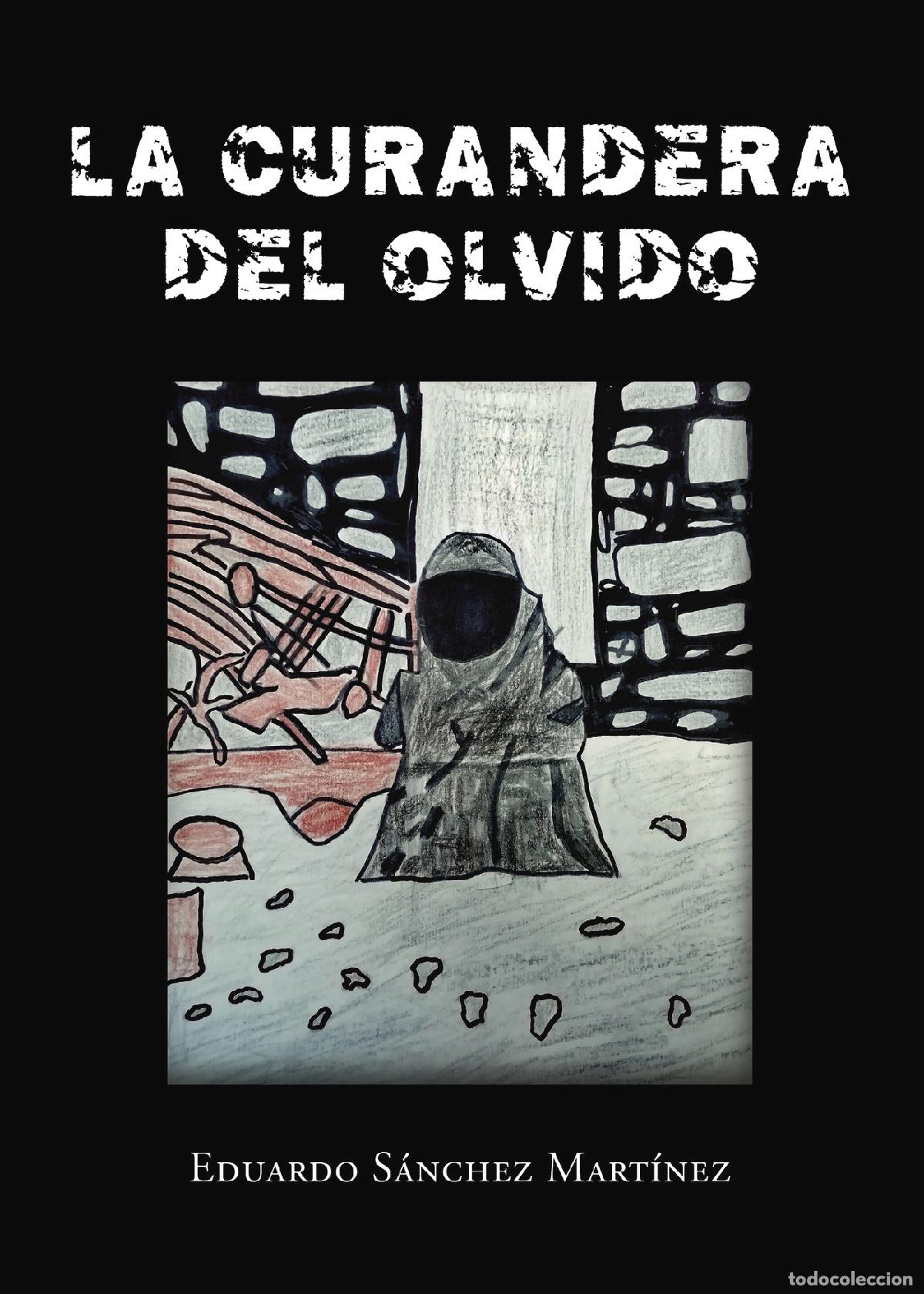 Libros: La curandera del olvido - Eduardo S&aacute;nchez Mart&iacute;nez - Foto 1