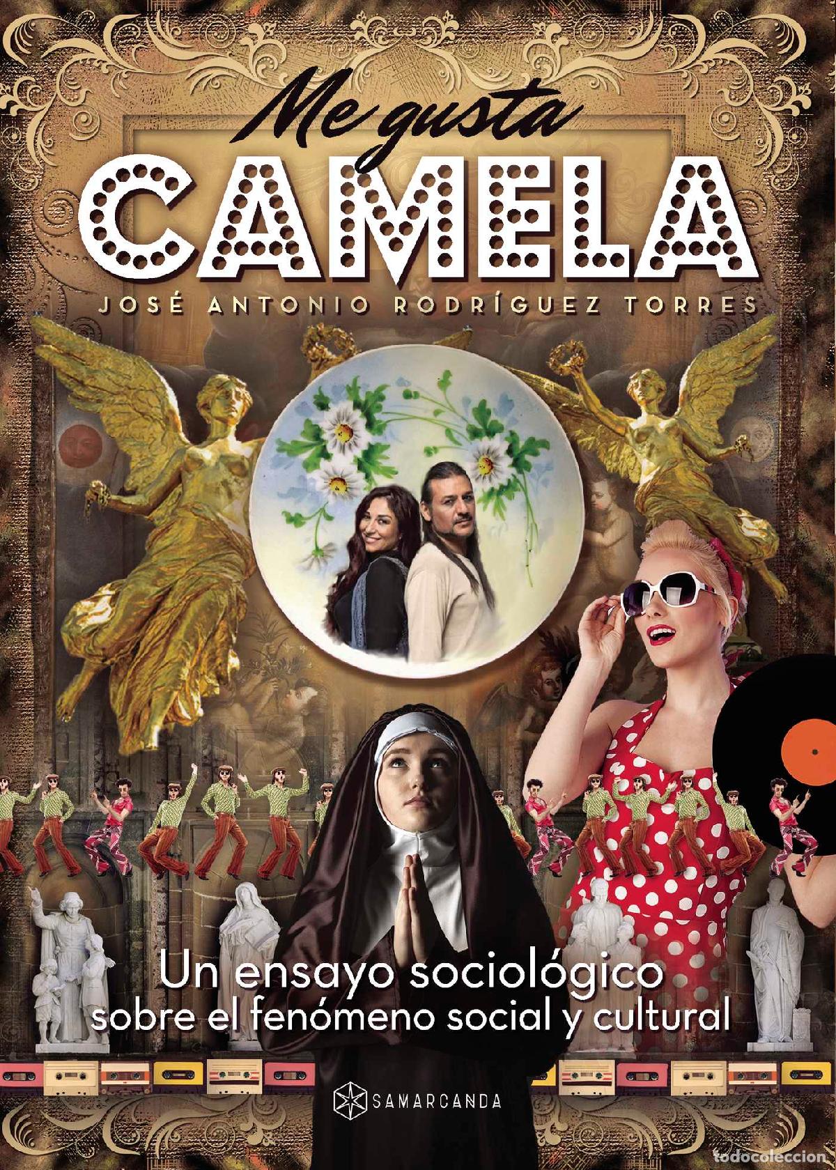 Livres: Me gusta Camela - Un ensayo sociol&oacute;gico sobre el fen&oacute;meno social y cultural - Jos&eacute; Antonio Rodr&iacute;guez