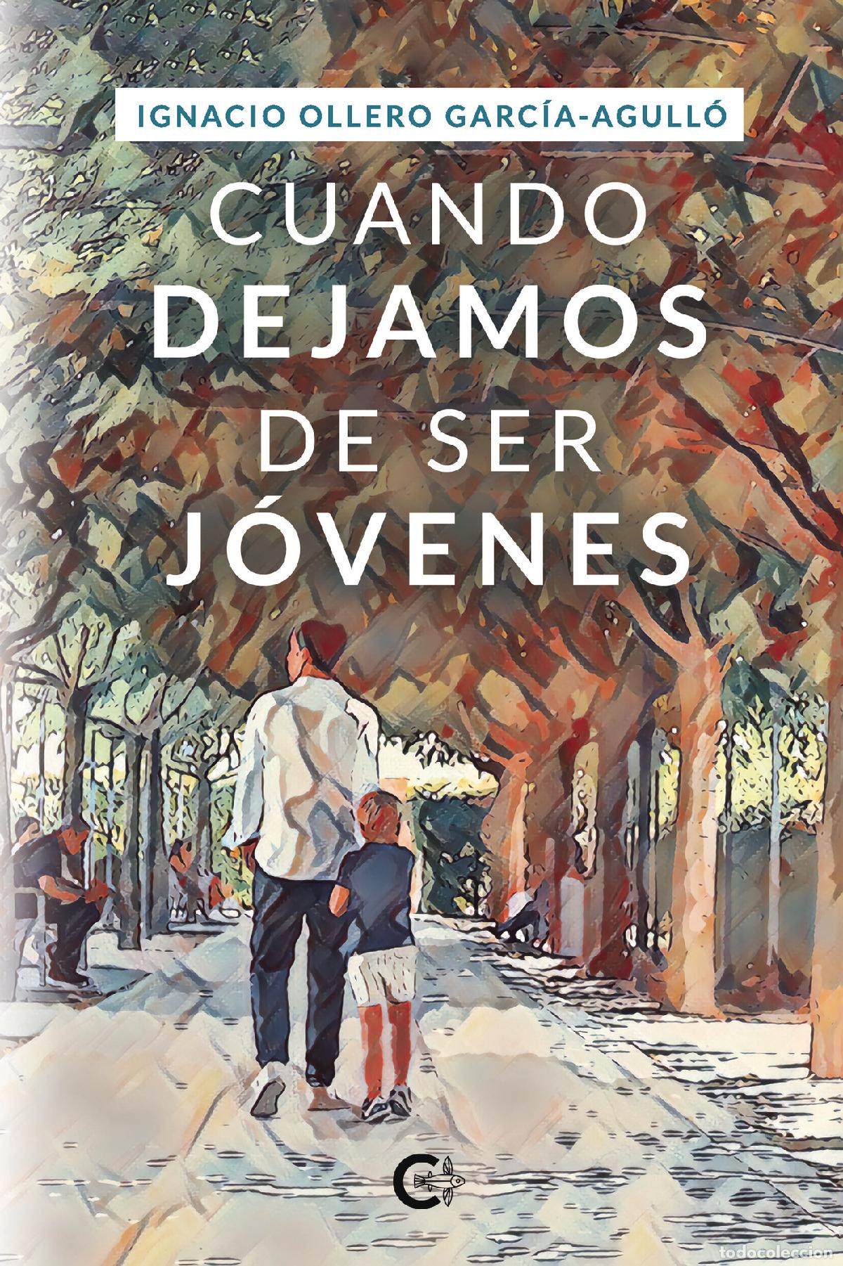 books: Cuando dejamos de ser j&oacute;venes - Ignacio Ollero Garc&iacute;a-Agull&oacute;