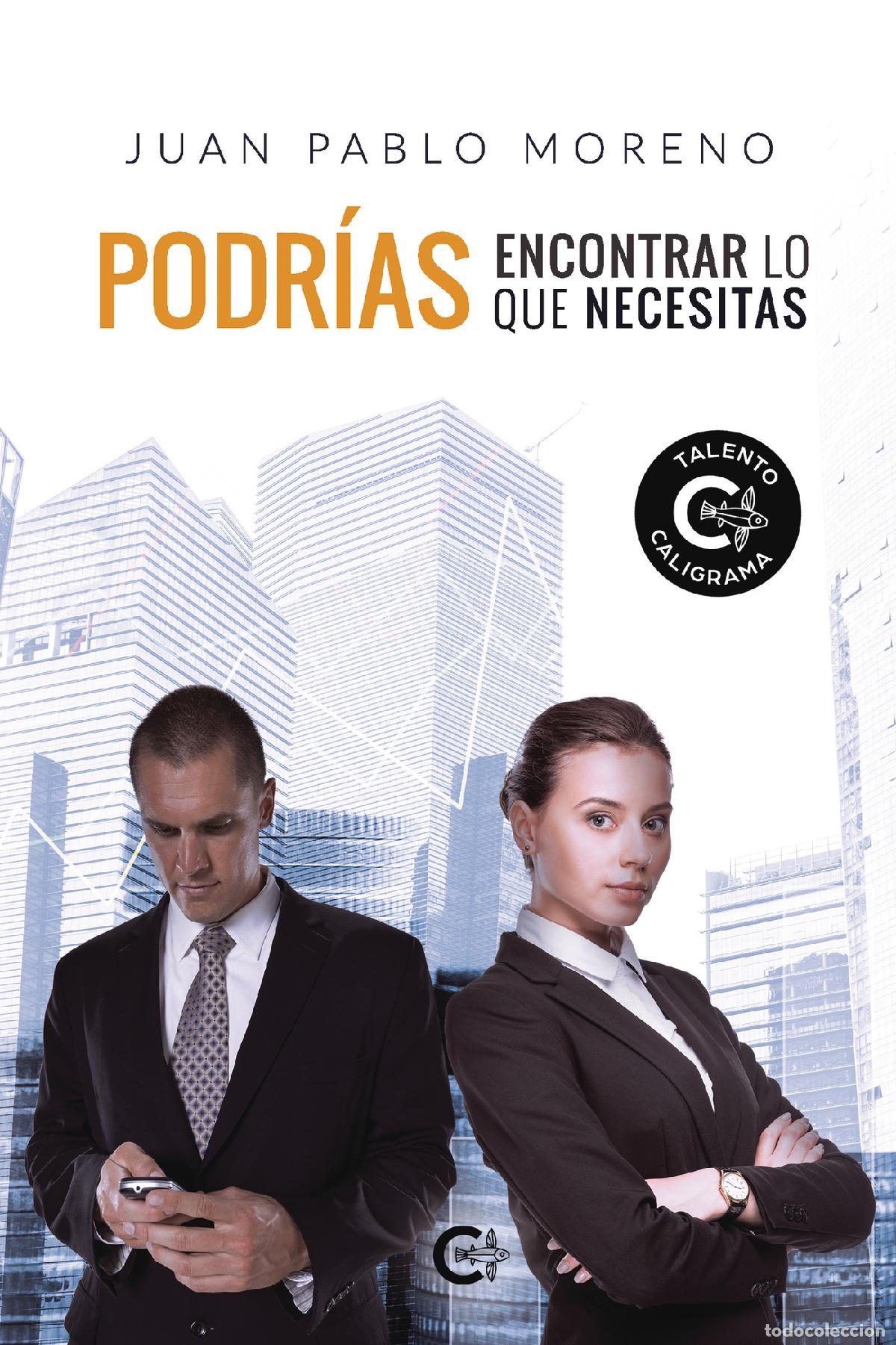 books: Podr&iacute;as encontrar lo que necesitas - Juan Pablo Moreno Garc&iacute;a