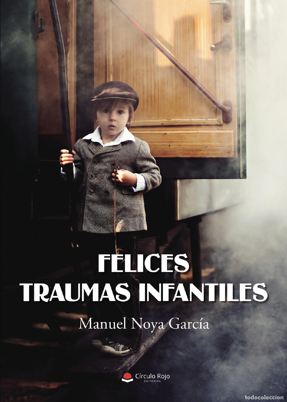 books: Felices traumas infantiles - Manuel Noya Garc&iacute;a