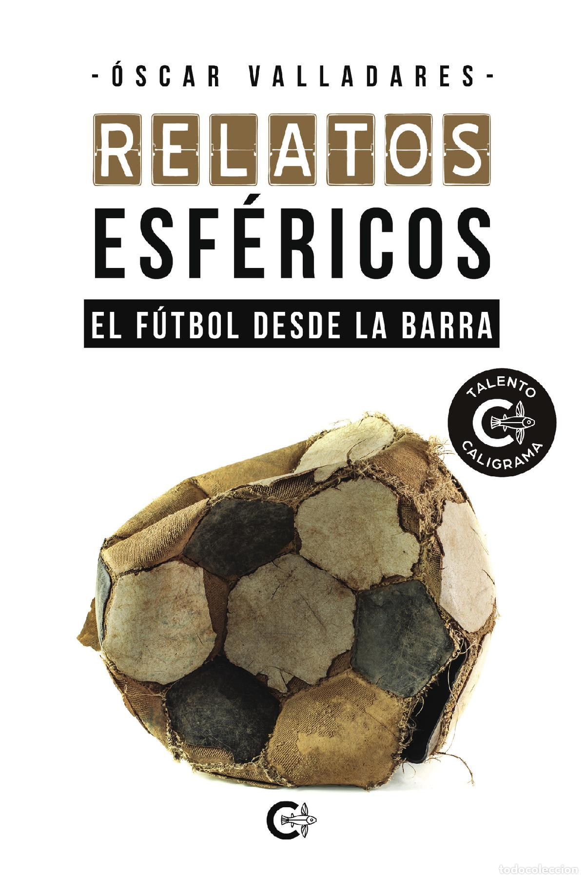 books: Relatos esf&eacute;ricos - El f&uacute;tbol desde la barra - &Oacute;scar Valladares