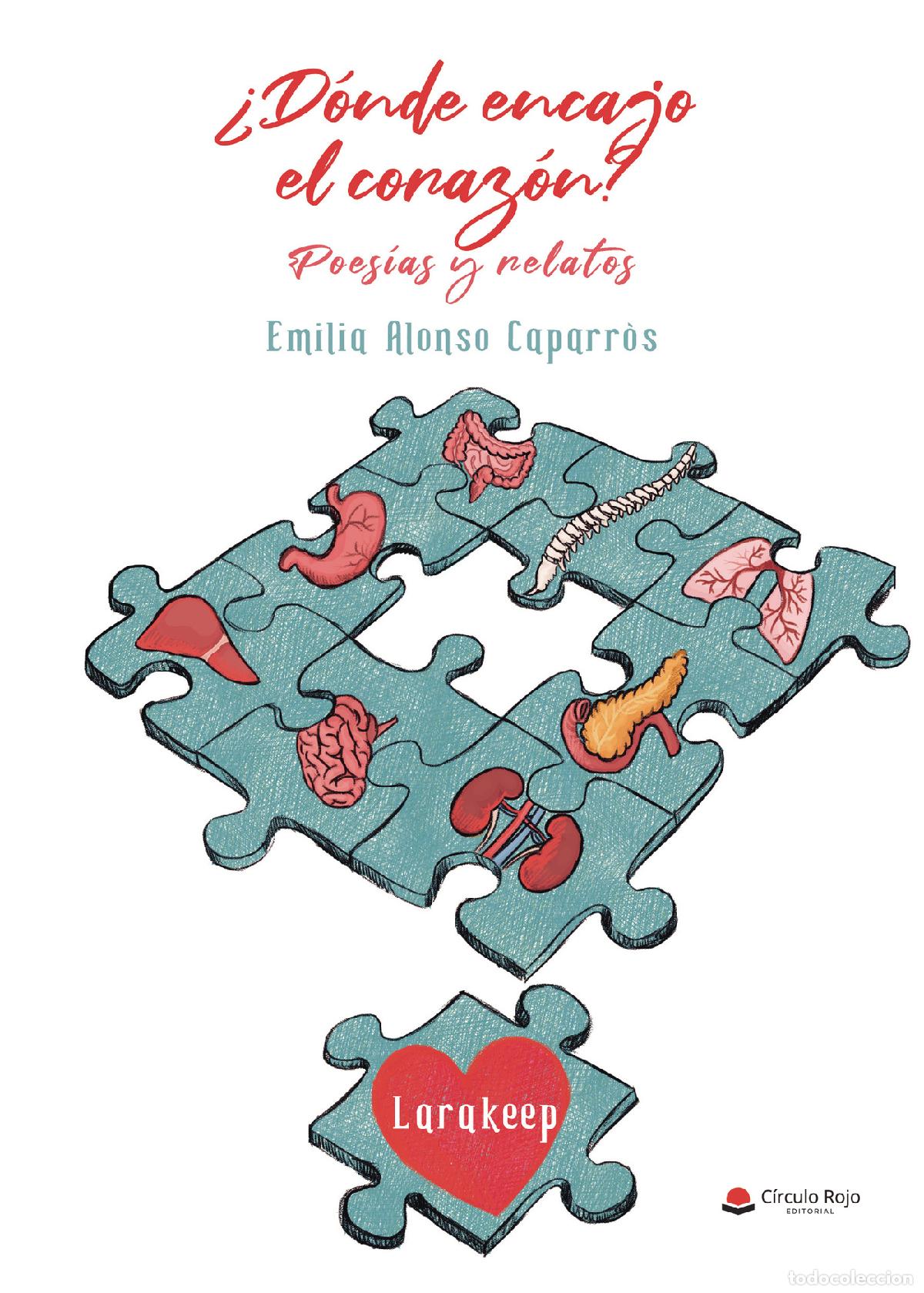books: &iquest;D&oacute;nde encajo el coraz&oacute;n? - Poes&iacute;as y relatos - Emilia Alonso Caparr&oacute;s
