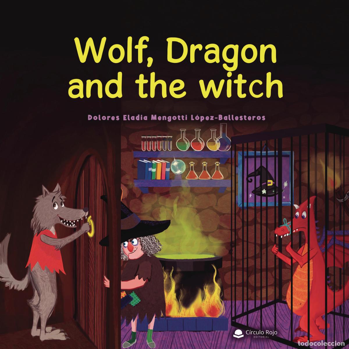 books: Wolf, dragon and the witch - Dolores Eladia Mengotti L&oacute;pez-Ballesteros