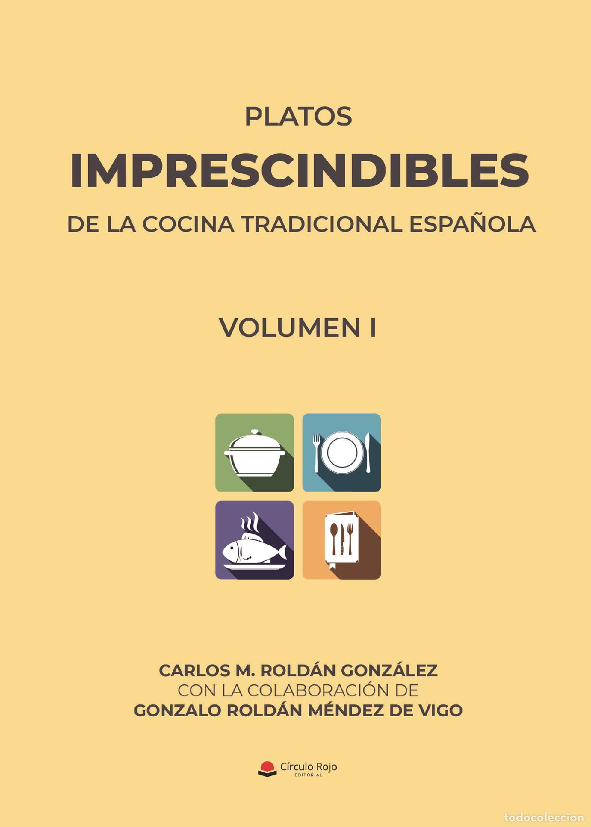 books: Platos IMPRESCINDIBLES de la cocina tradicional espa&ntilde;ola - Volumen I - Carlos M. Rold&aacute;n Gonz&aacute;lez