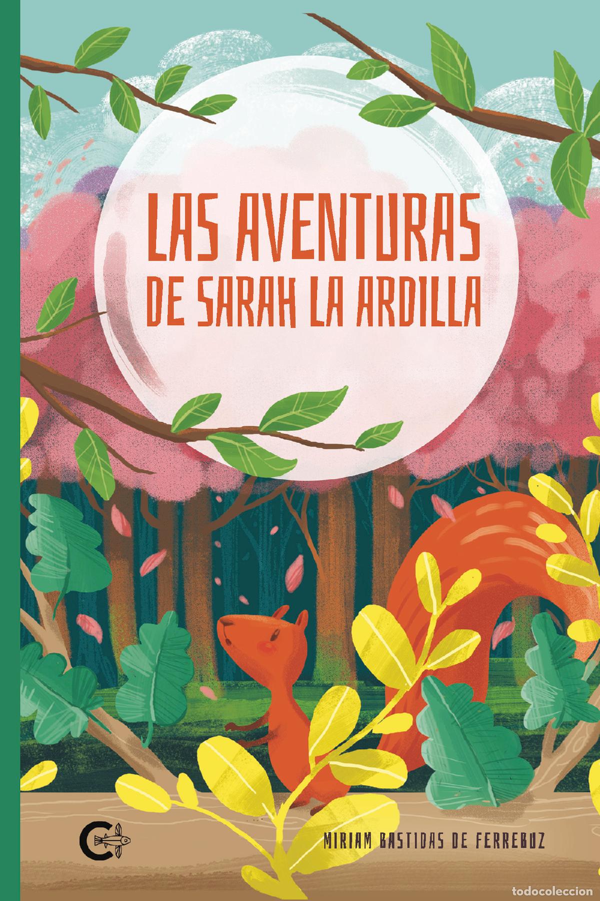 books: Las aventuras de Sarah la ardilla - Miriam Bastidas de Ferrebuz
