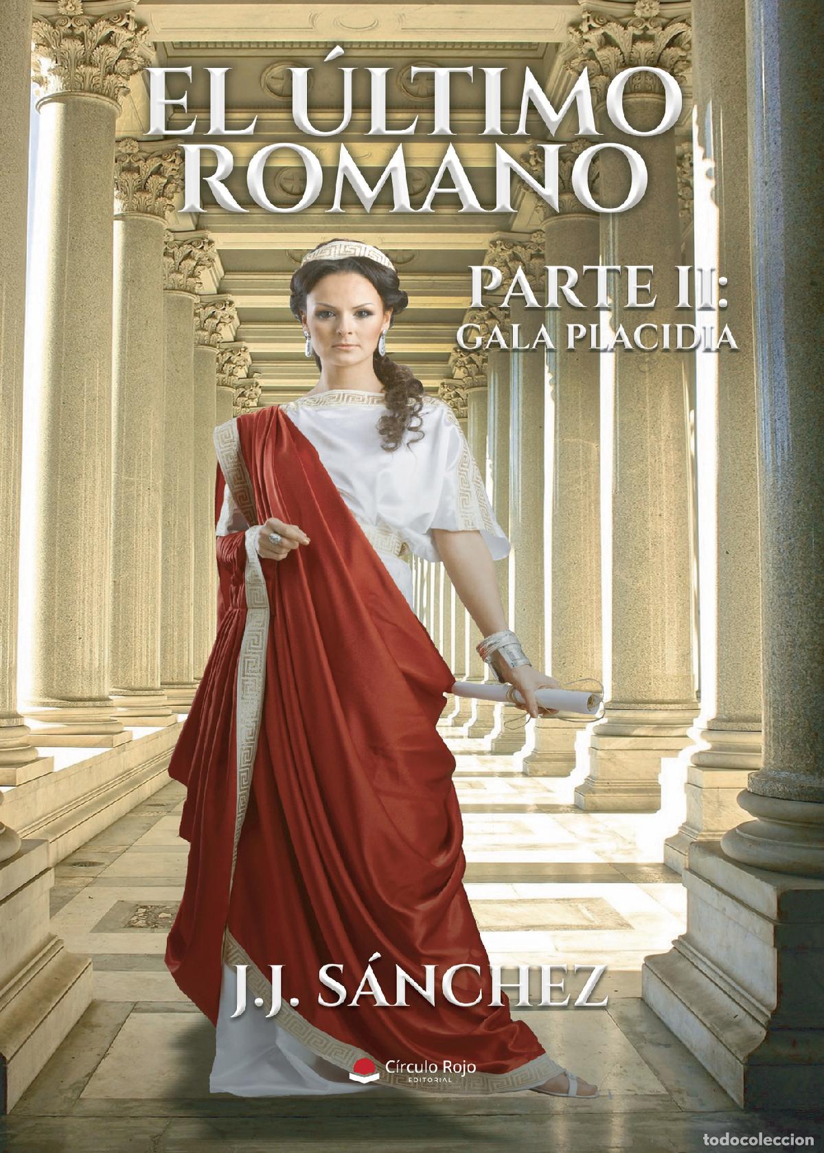 books: El &uacute;ltimo romano. Parte II - Gala Placidia - J.J. S&aacute;nchez