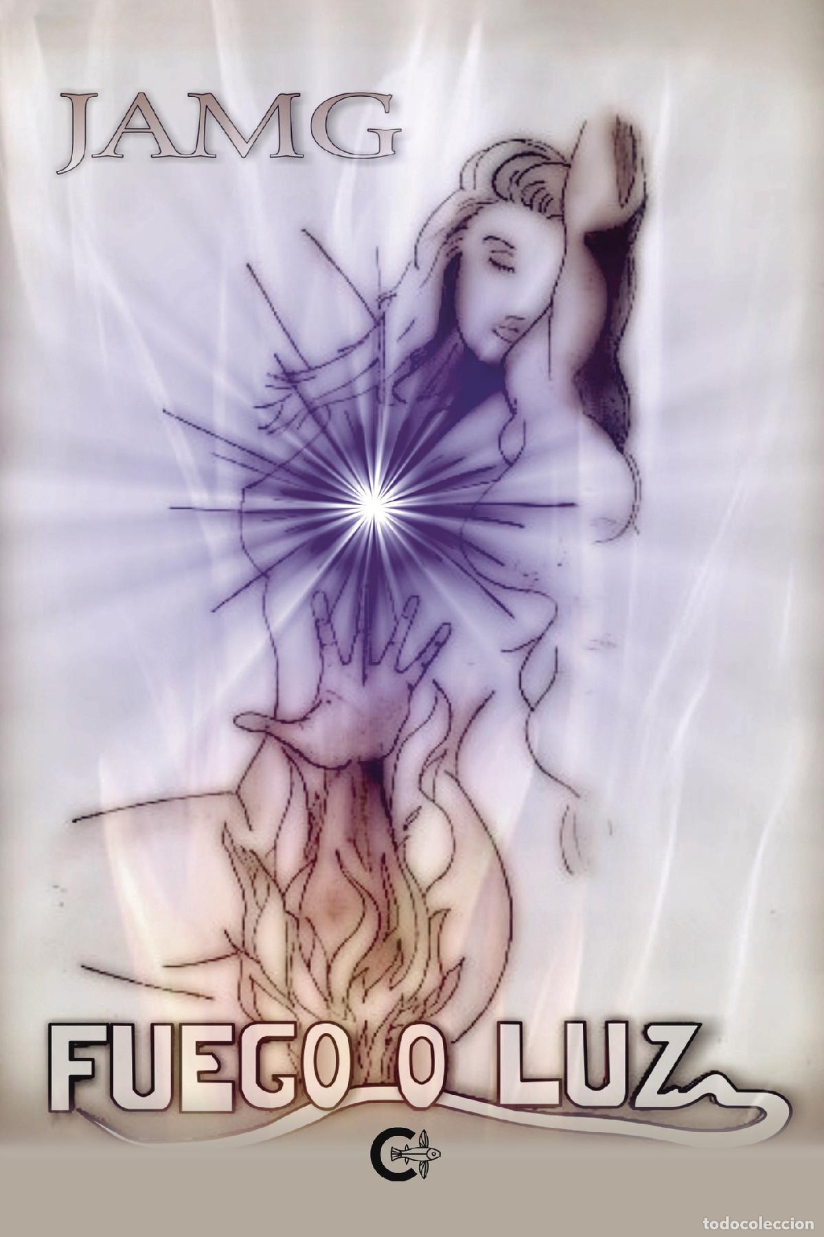 Libros: Fuego o luz - JAMG - Foto 1