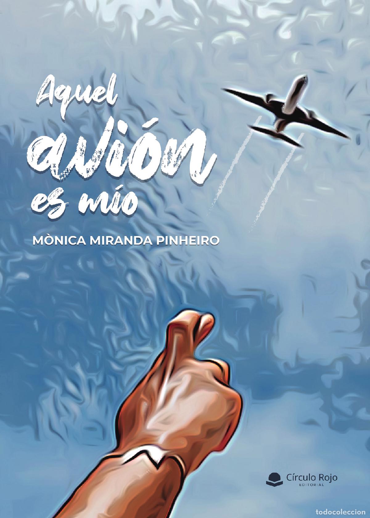 Libri: Aquel avi&oacute;n es m&iacute;o - M&oacute;nica Miranda Pinheiro