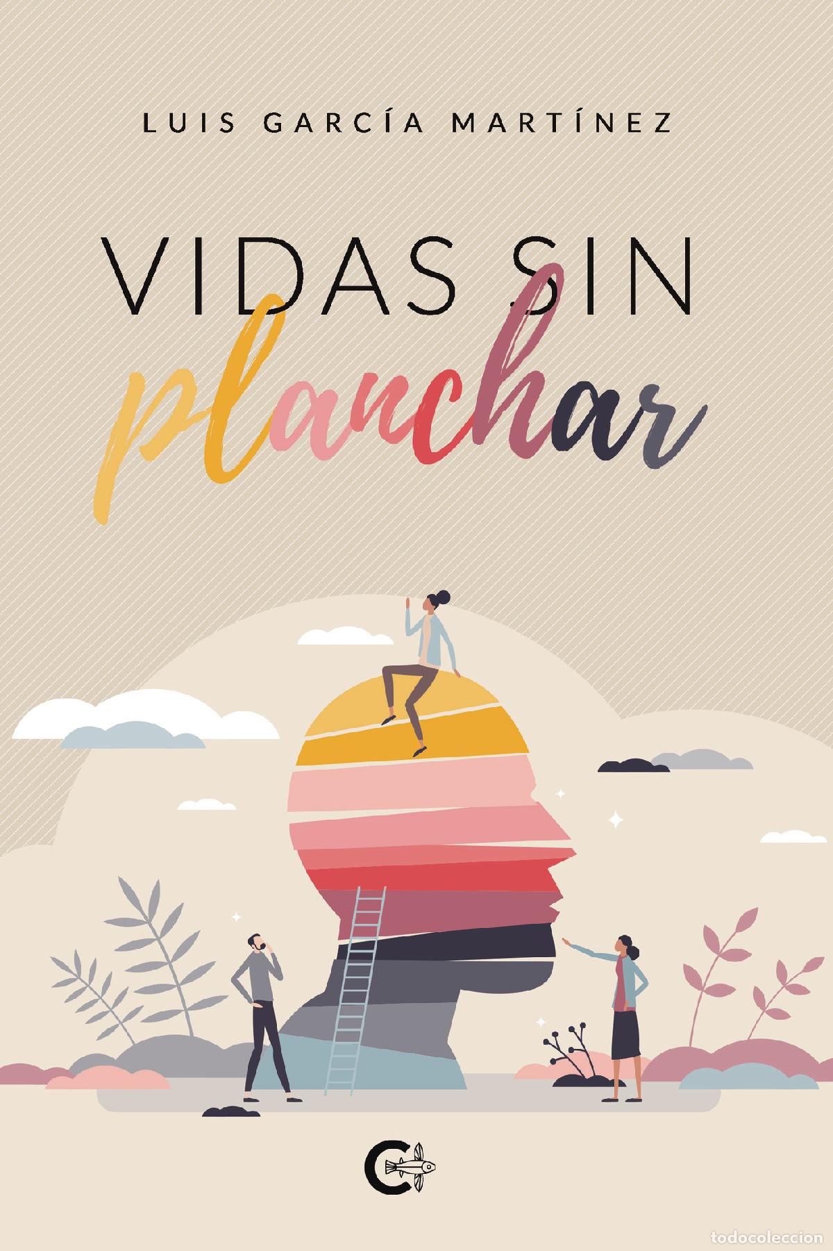 Libros: Vidas sin planchar - Luis Garc&iacute;a Mart&iacute;nez - Foto 1