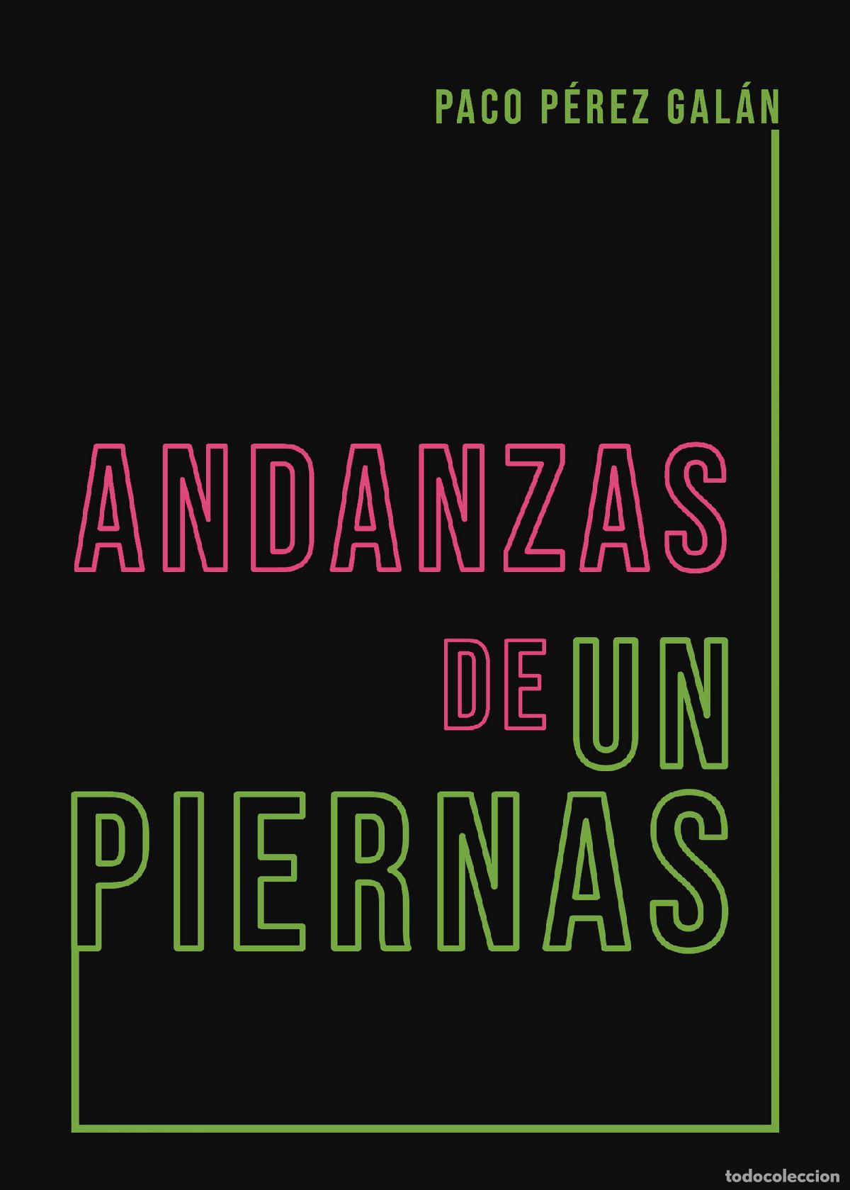 books: Andanzas de un piernas - Paco P&eacute;rez Gal&aacute;n